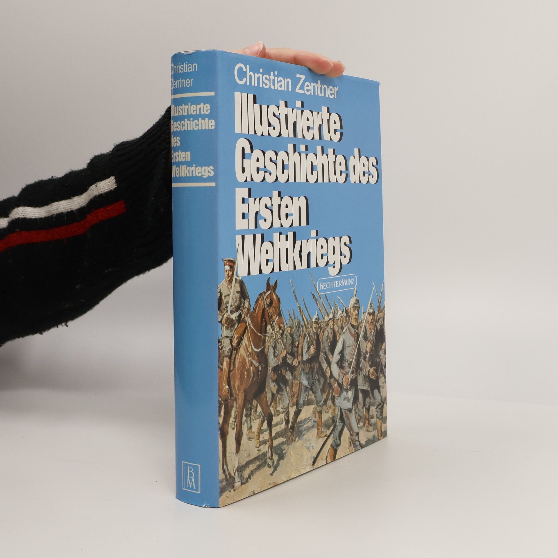 Christian Zentner Illustrierte Geschichte des Ersten Weltkriegs