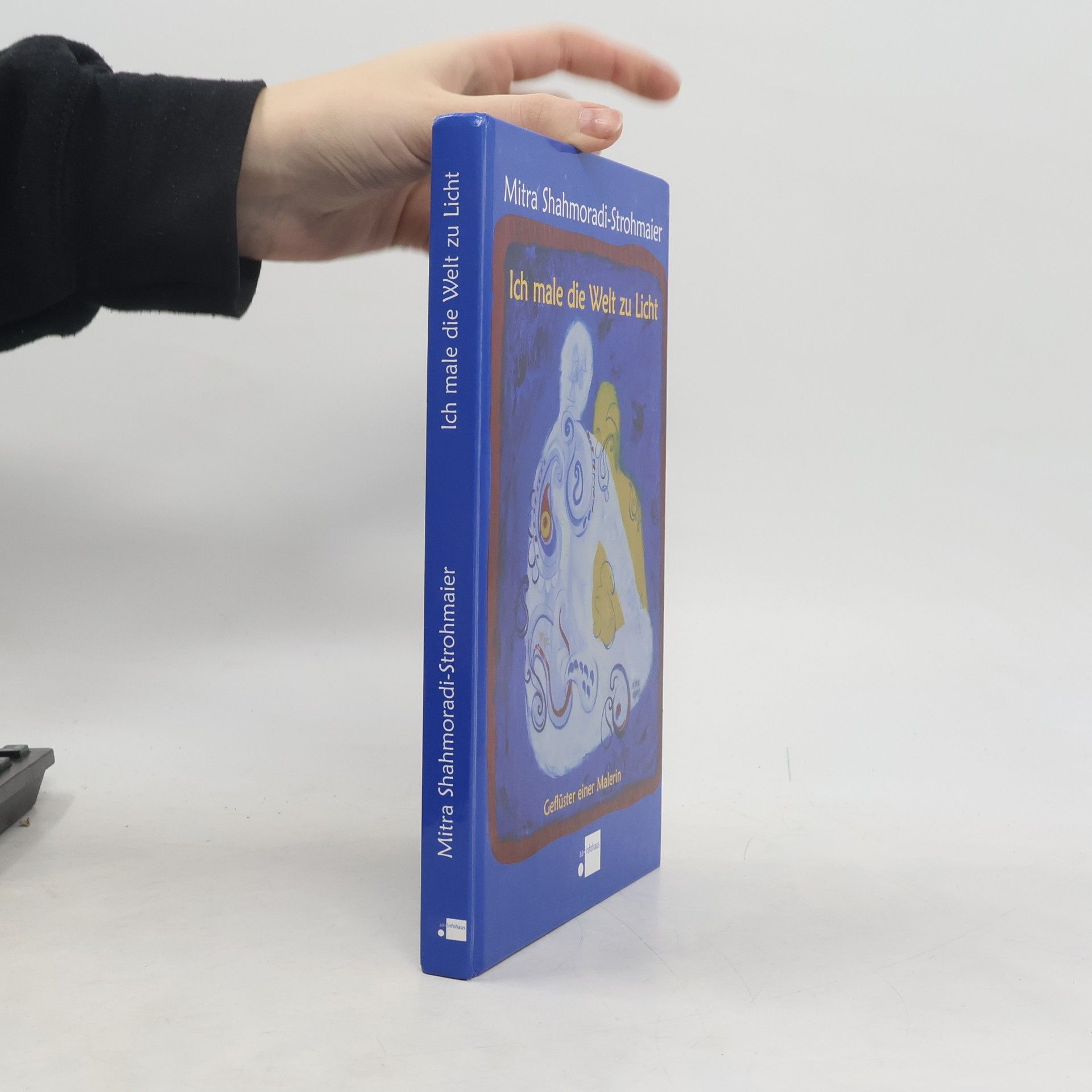 Mitra Shahmoradi Strohmaier Ich male die Welt zu Licht