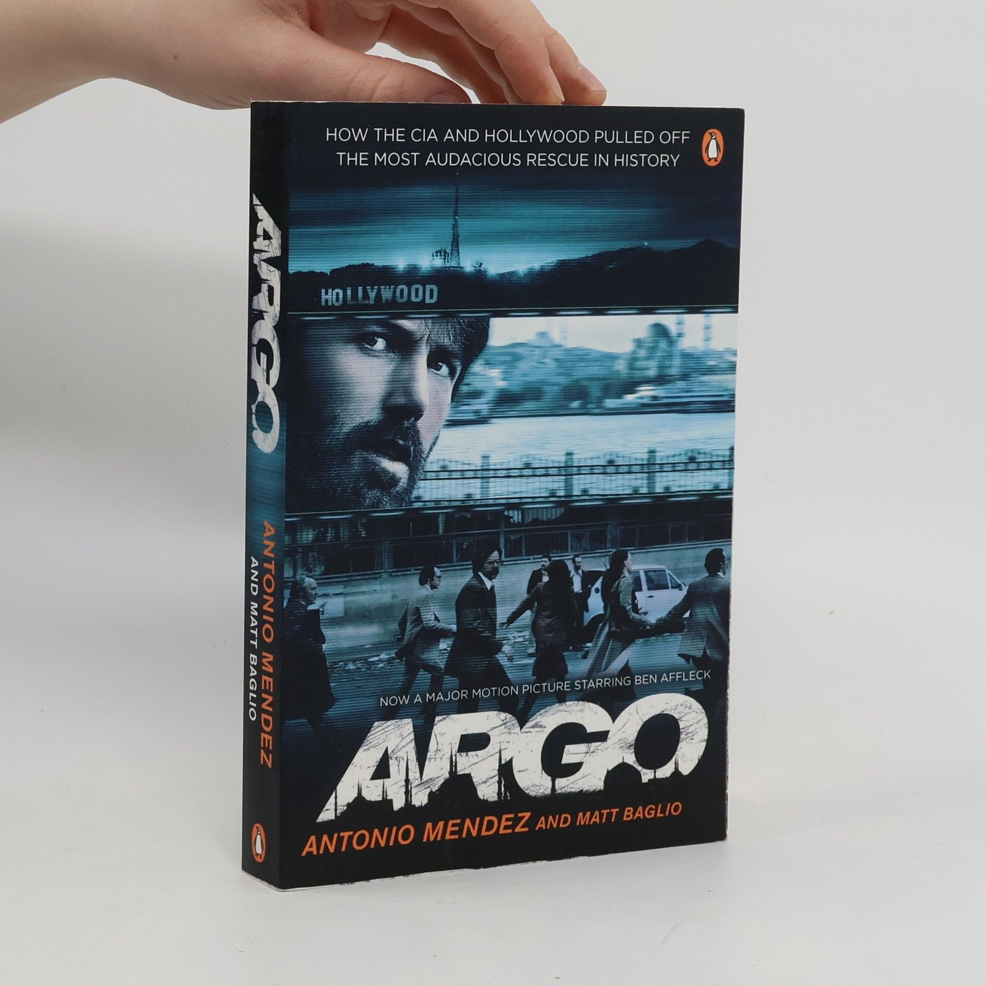 Antonio J. Mendez Argo. How the CIA and Hollywood pulled off the most audacious rescue in history