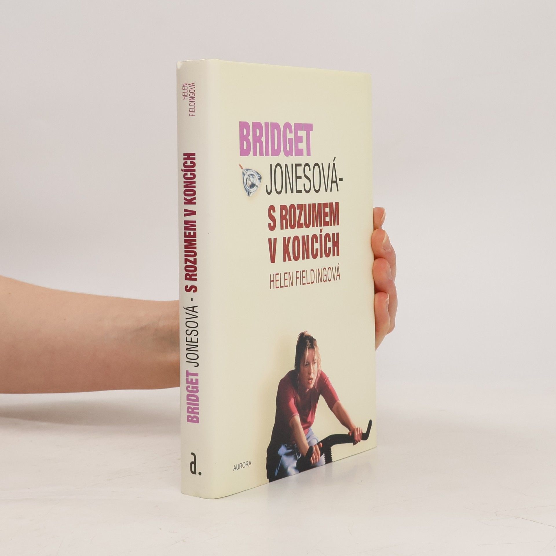 Helen Fielding Bridget Jonesová. S rozumem v koncích