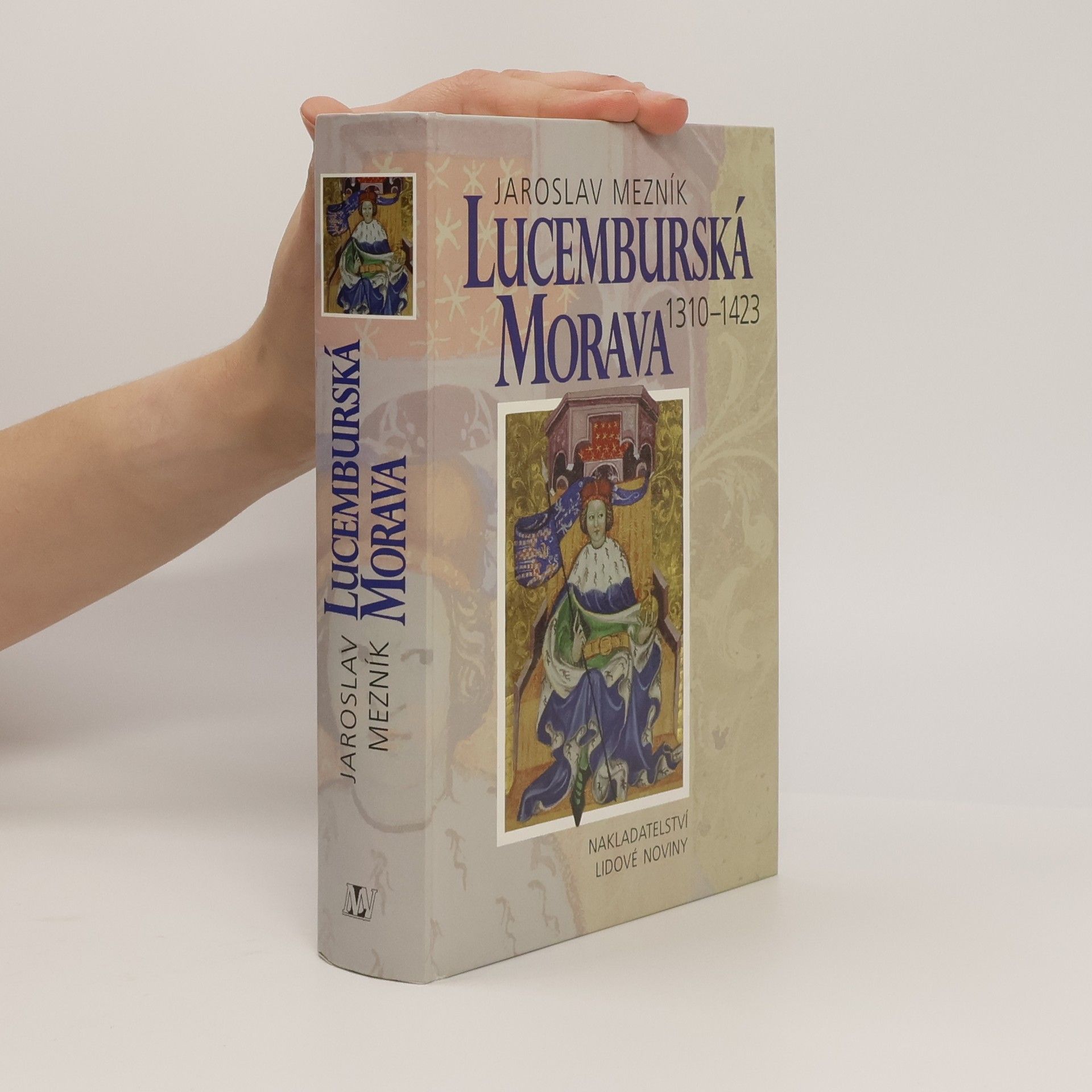 Jaroslav Mezník Lucemburská Morava : 1310-1423