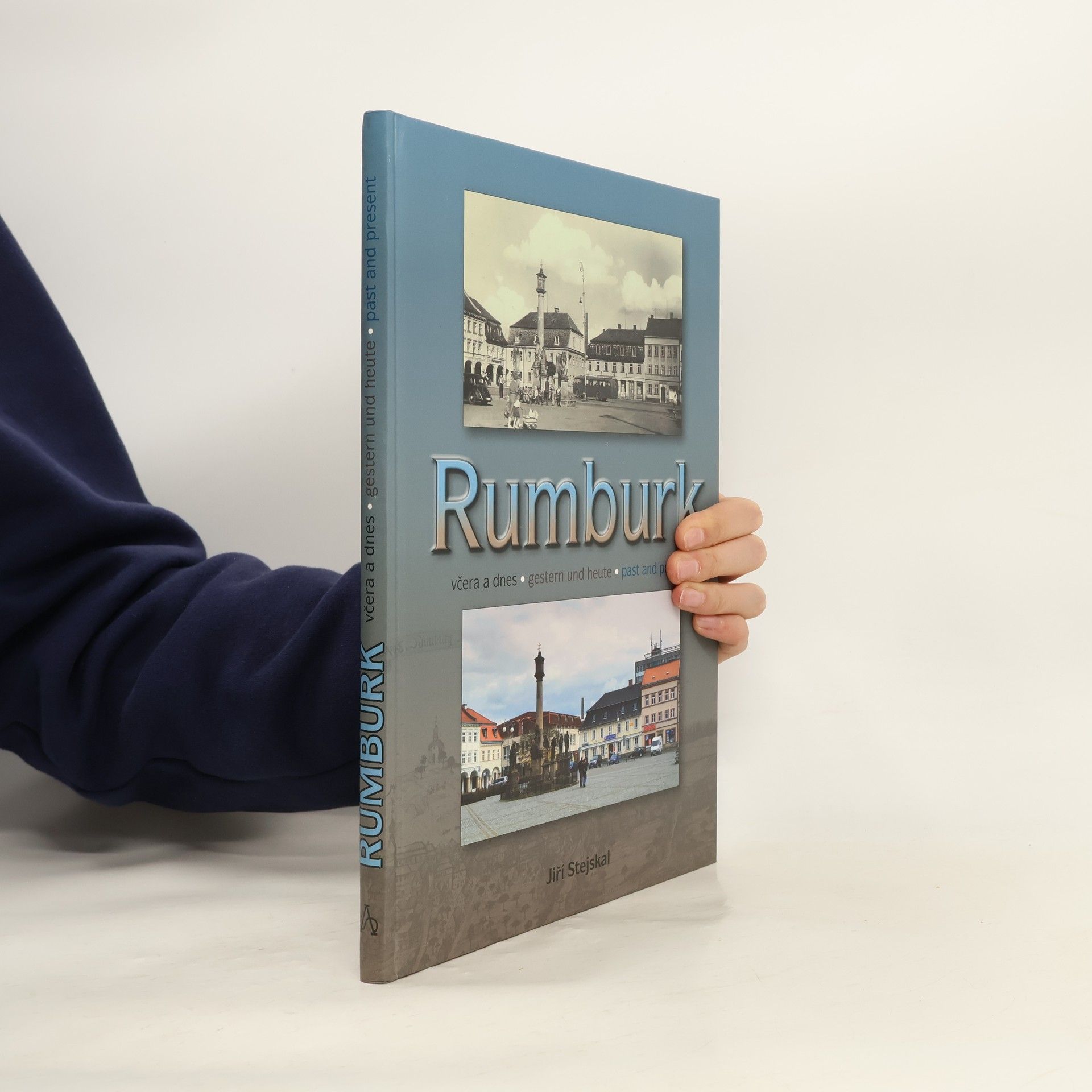 Jiří Stejskal Rumburk včera a dnes = Rumburk gestern und heute = Rumburk past and present