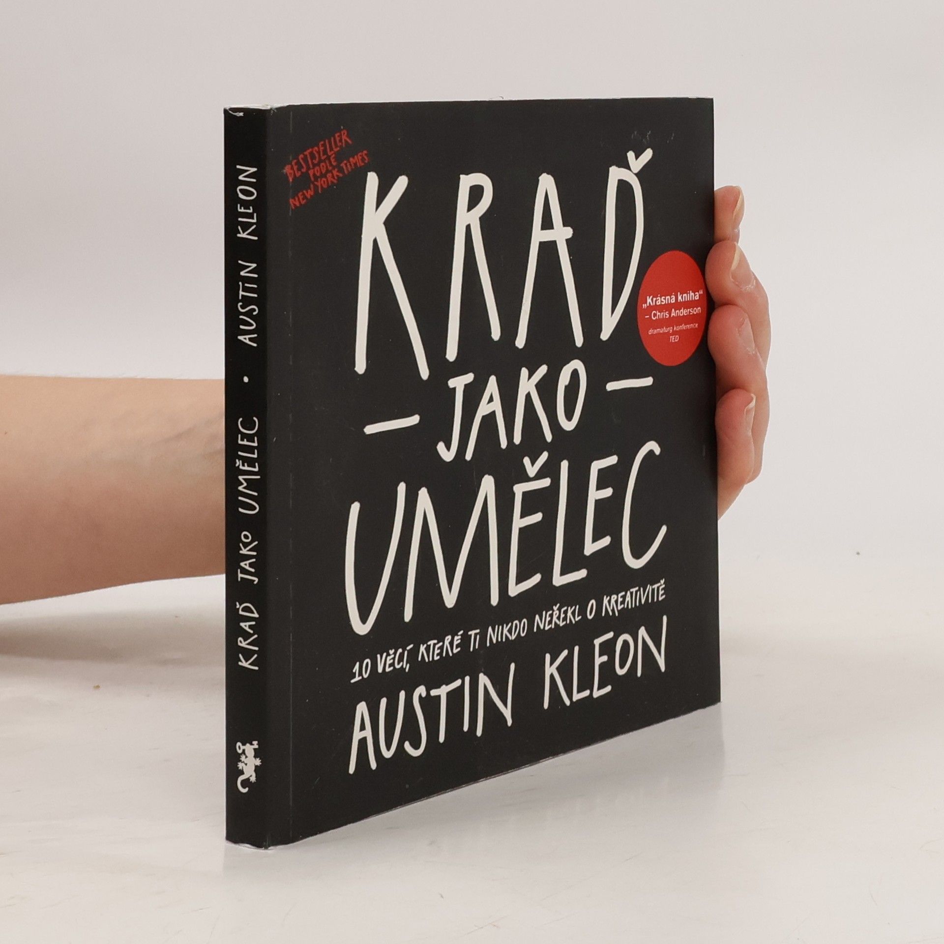 Austin Kleon Kraď jako umělec. 10 věcí, které ti nikdo neřekl o kreativitě