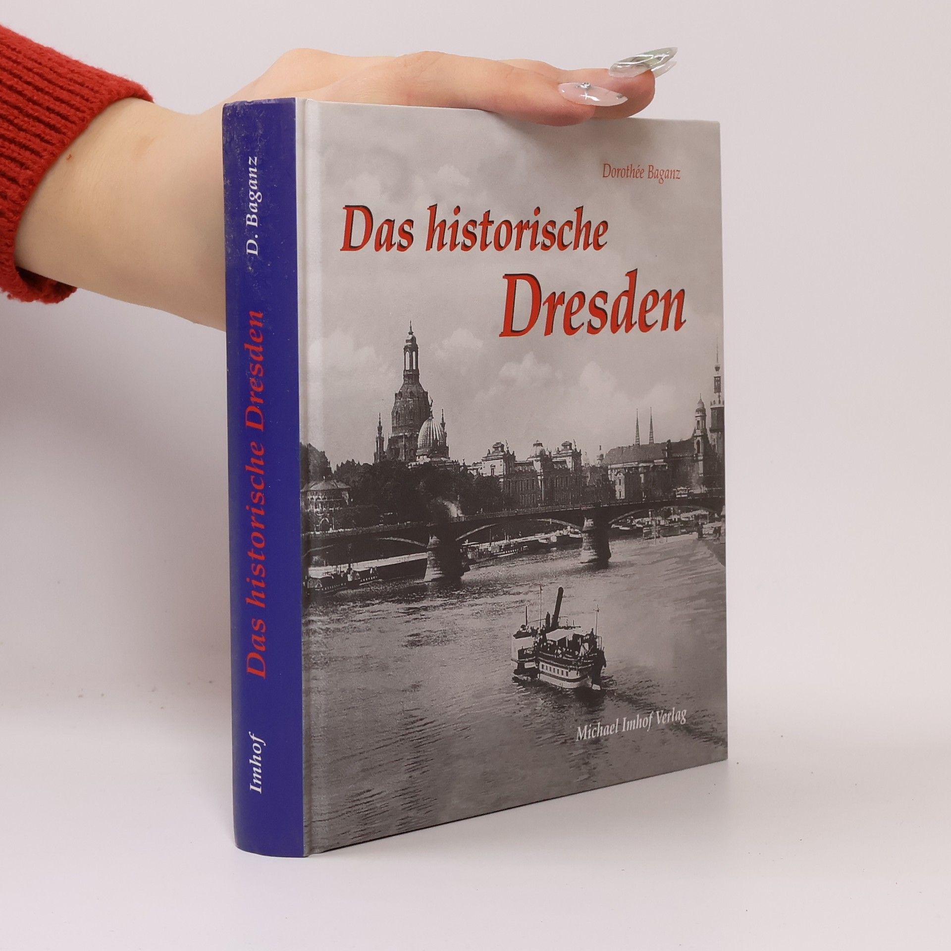 Dorothe e. Baganz Das historische Dresden