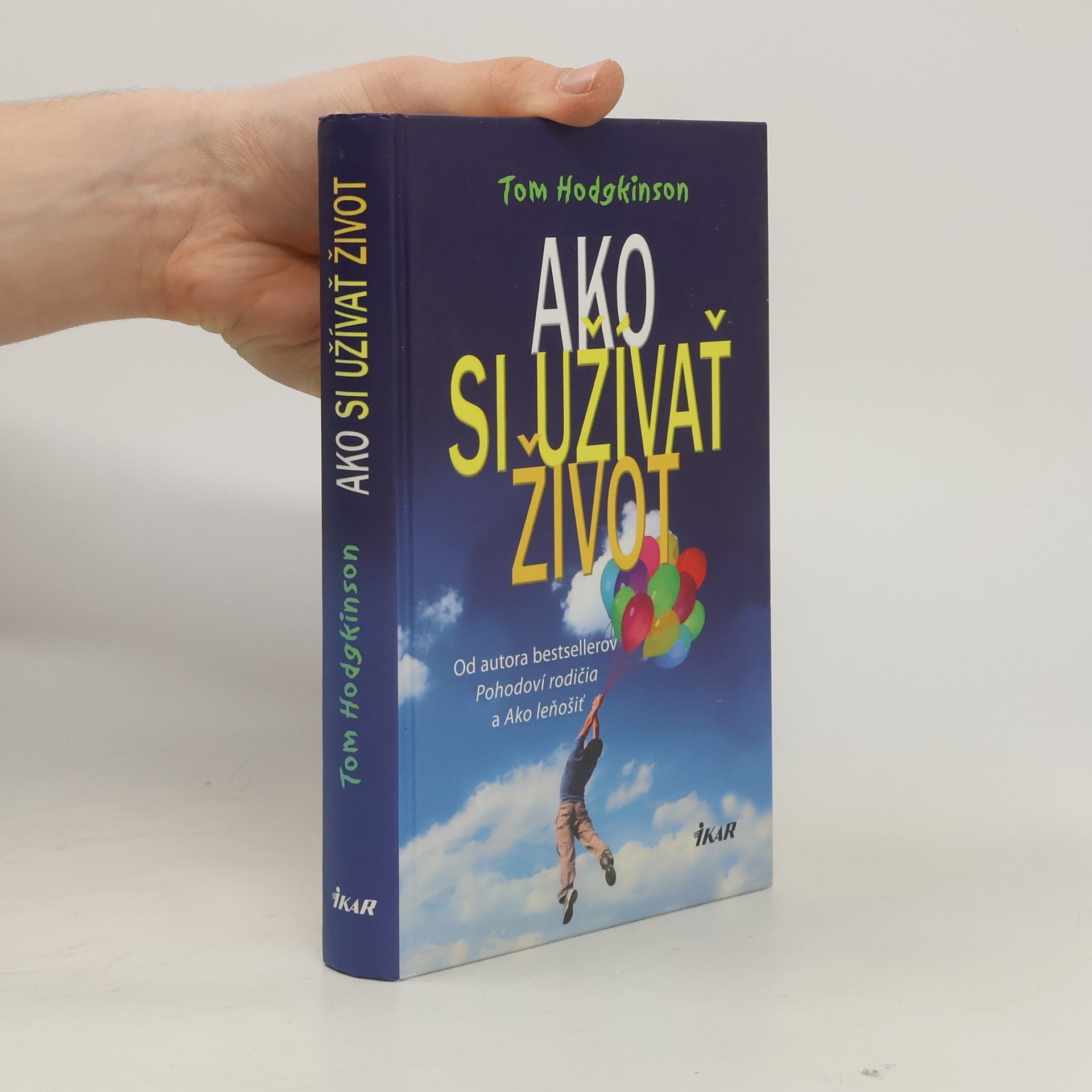 Tom Hodgkinson Ako si užívať život