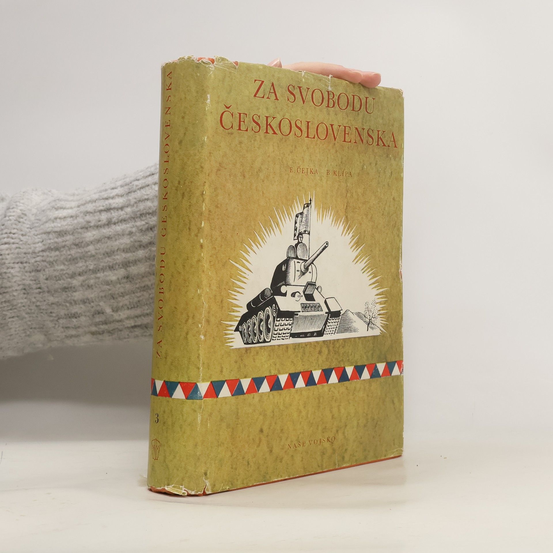 Bohumír Klípa Za svobodu Československa 3. Svoboda se zrodila v boji