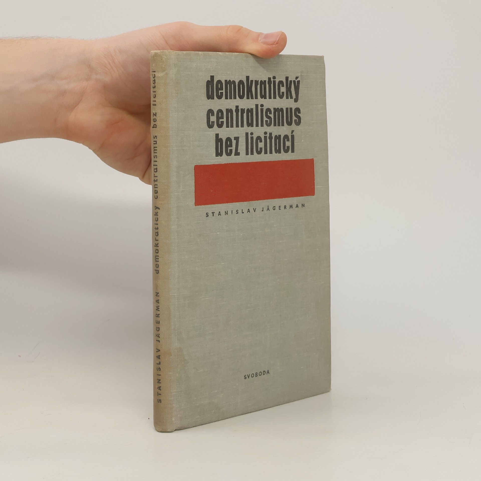 Stanislav Jägerman Demokratický centralismus bez licitací