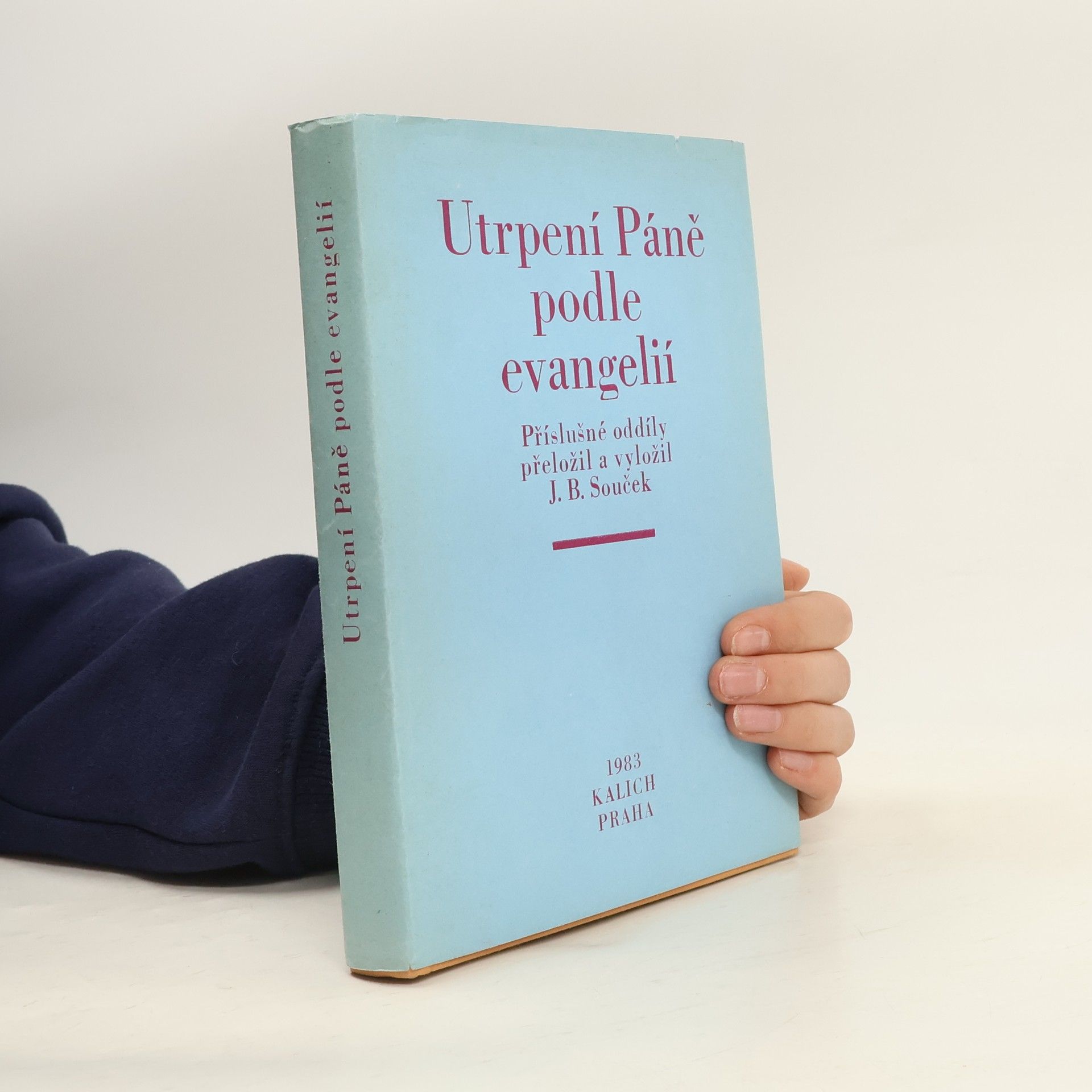 Josef Bohumil Souček Utrpení Páně podle evangelií