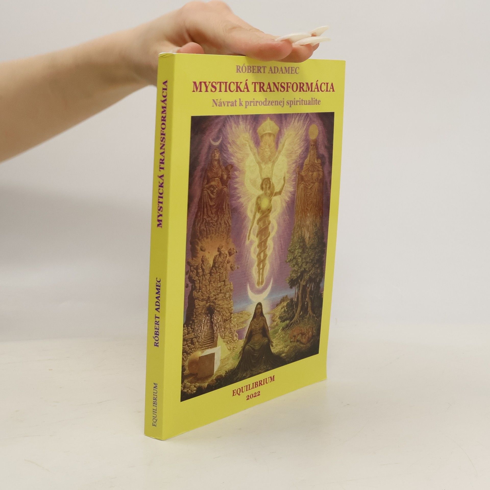 Robert Adamec Mystická transformácia, návrat k prirodzenej spiritualite