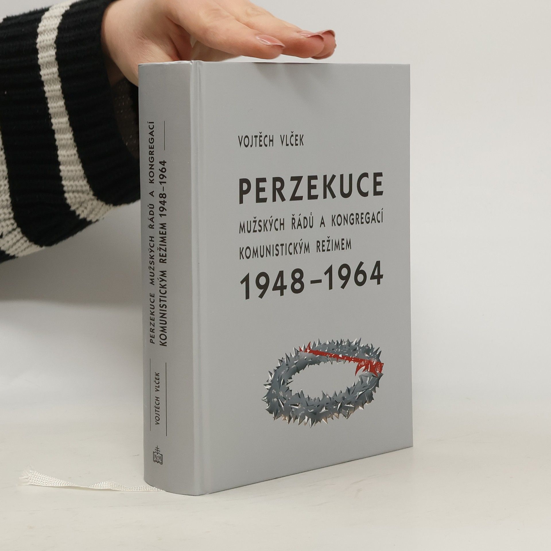 Vojtěch Vlček Perzekuce mužských řádů a kongregací komunistickým režimem 1948-1964