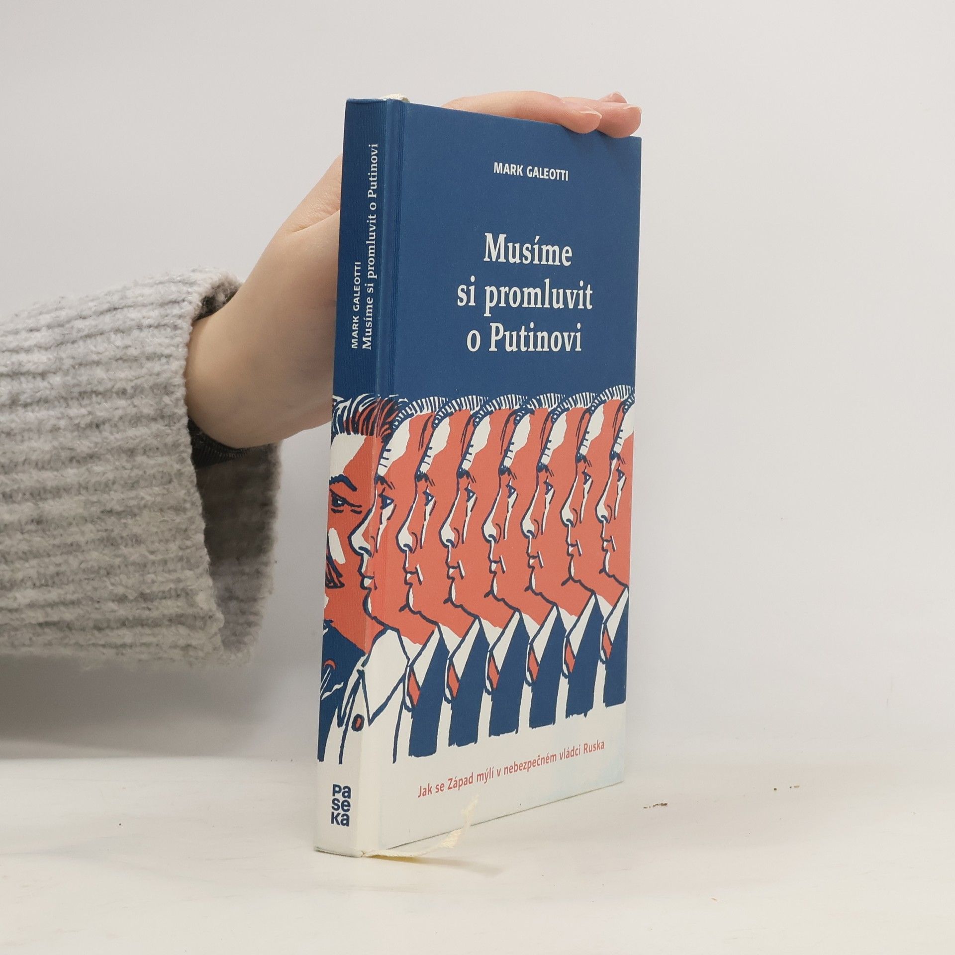 Mark Galeotti Musíme si promluvit o Putinovi: Jak se Západ mýlí v nebezpečném vládci Ruska