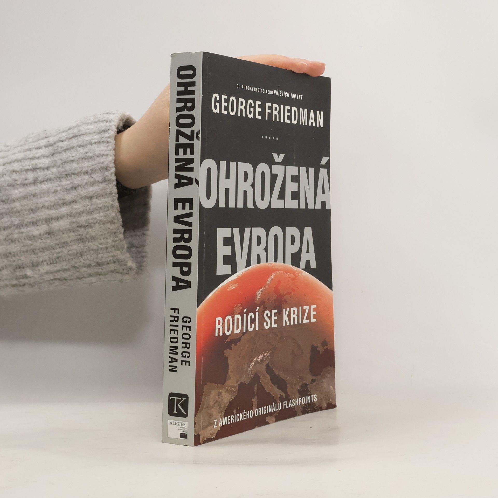 George Friedman Ohrožená Evropa : rodící se krize