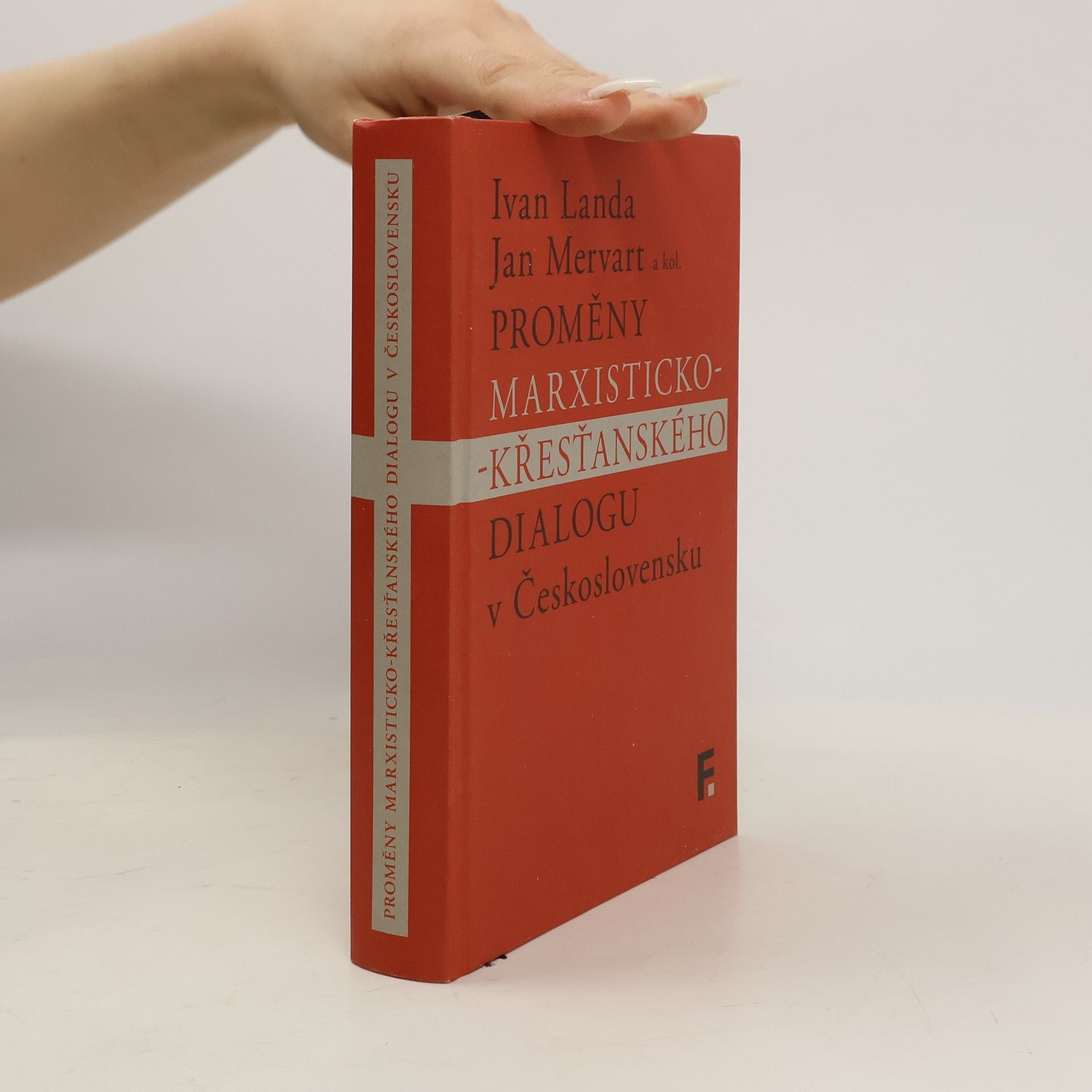 Jan Mervart Proměny marxisticko-křesťanského dialogu v Československu