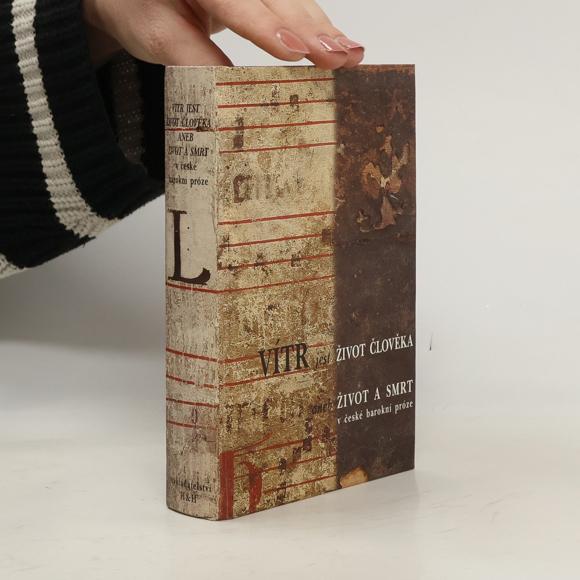 Miloš Sládek Vítr jest život člověka aneb Život a smrt v české barokní próze