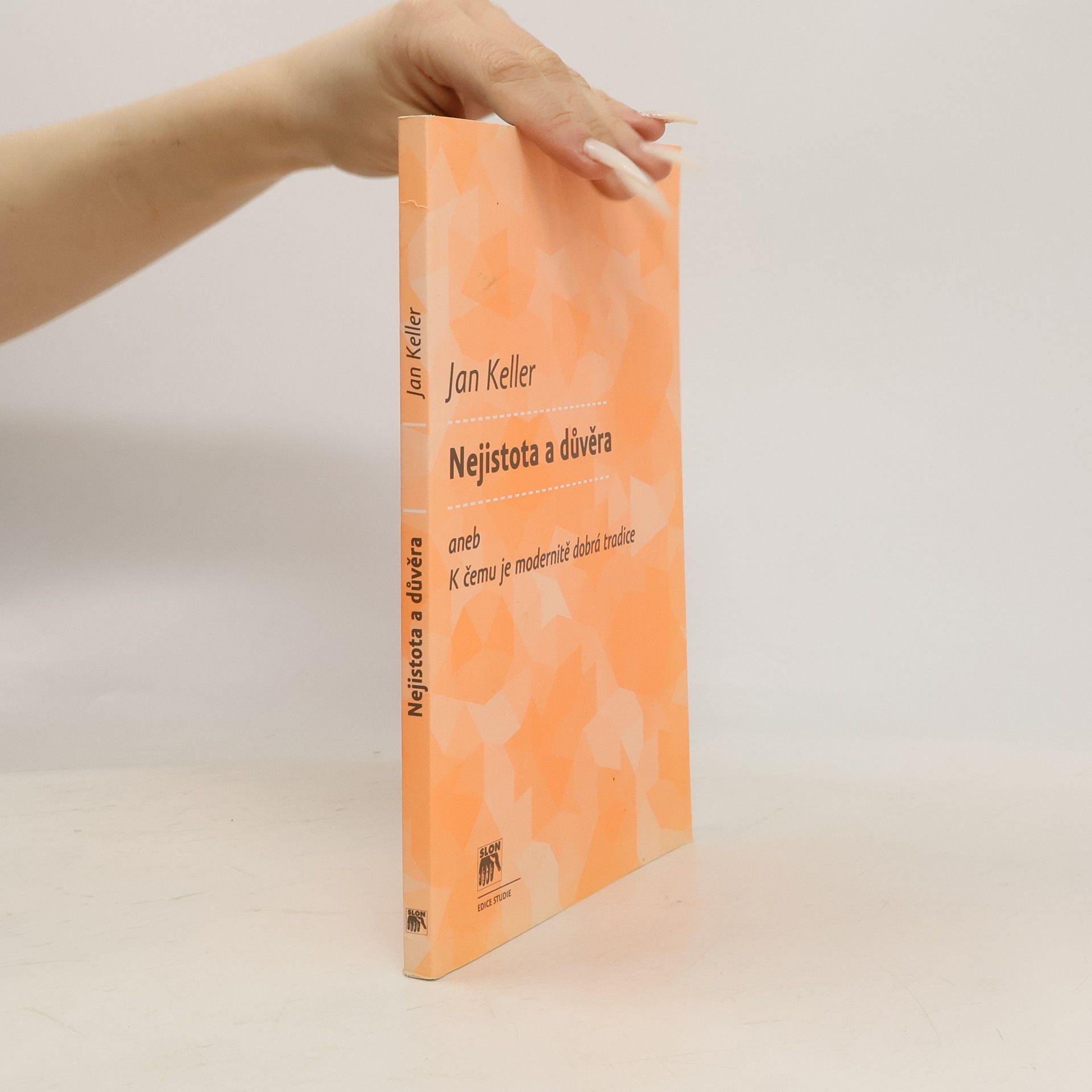 Jan Keller Nejistota a důvěra aneb k čemu je modernitě dobrá tradice