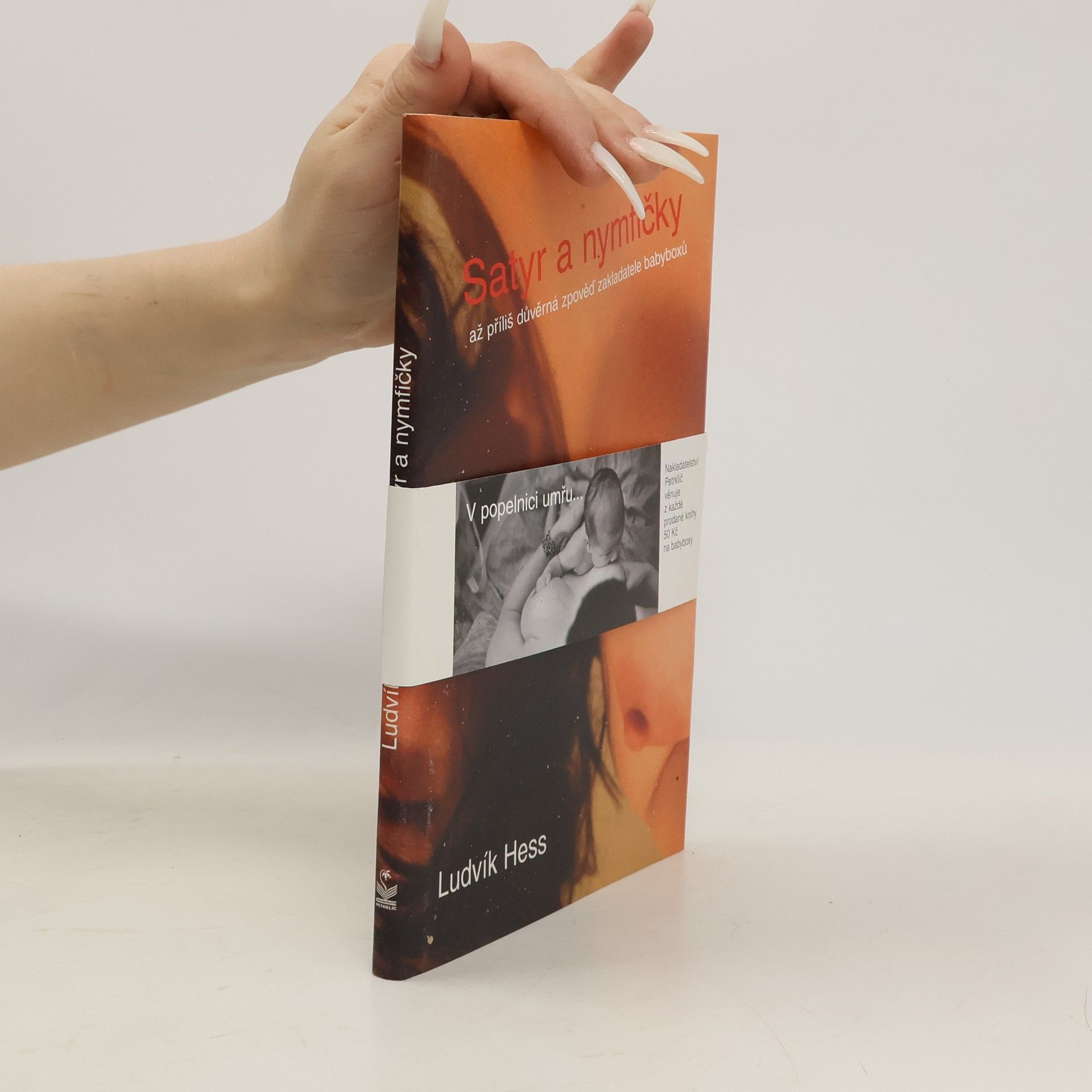 Satyr a nymfičky: Až příliš důvěrná zpověď zakladatele babyboxů