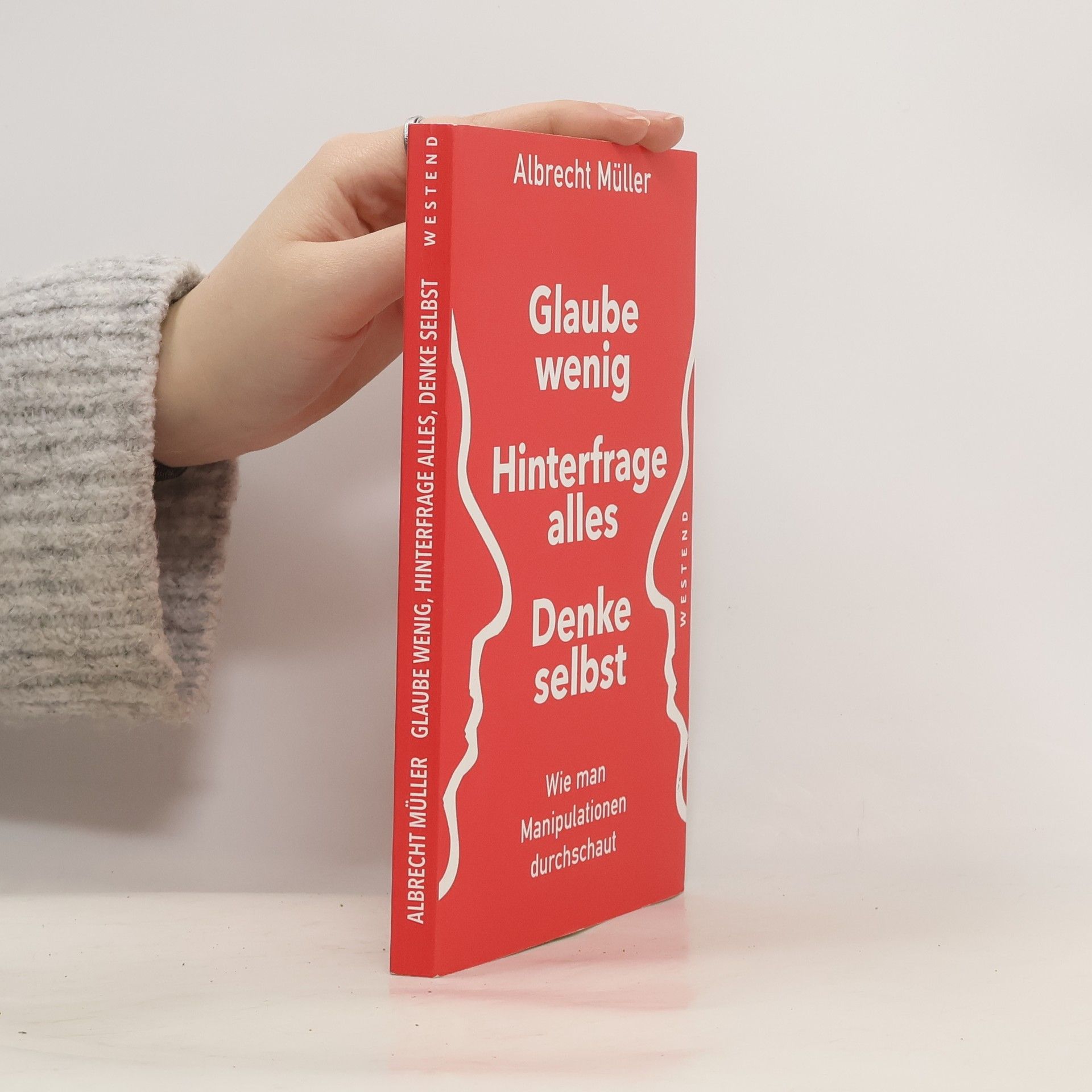 Albrecht Müller Glaube wenig, Hinterfrage alles, Denke selbst