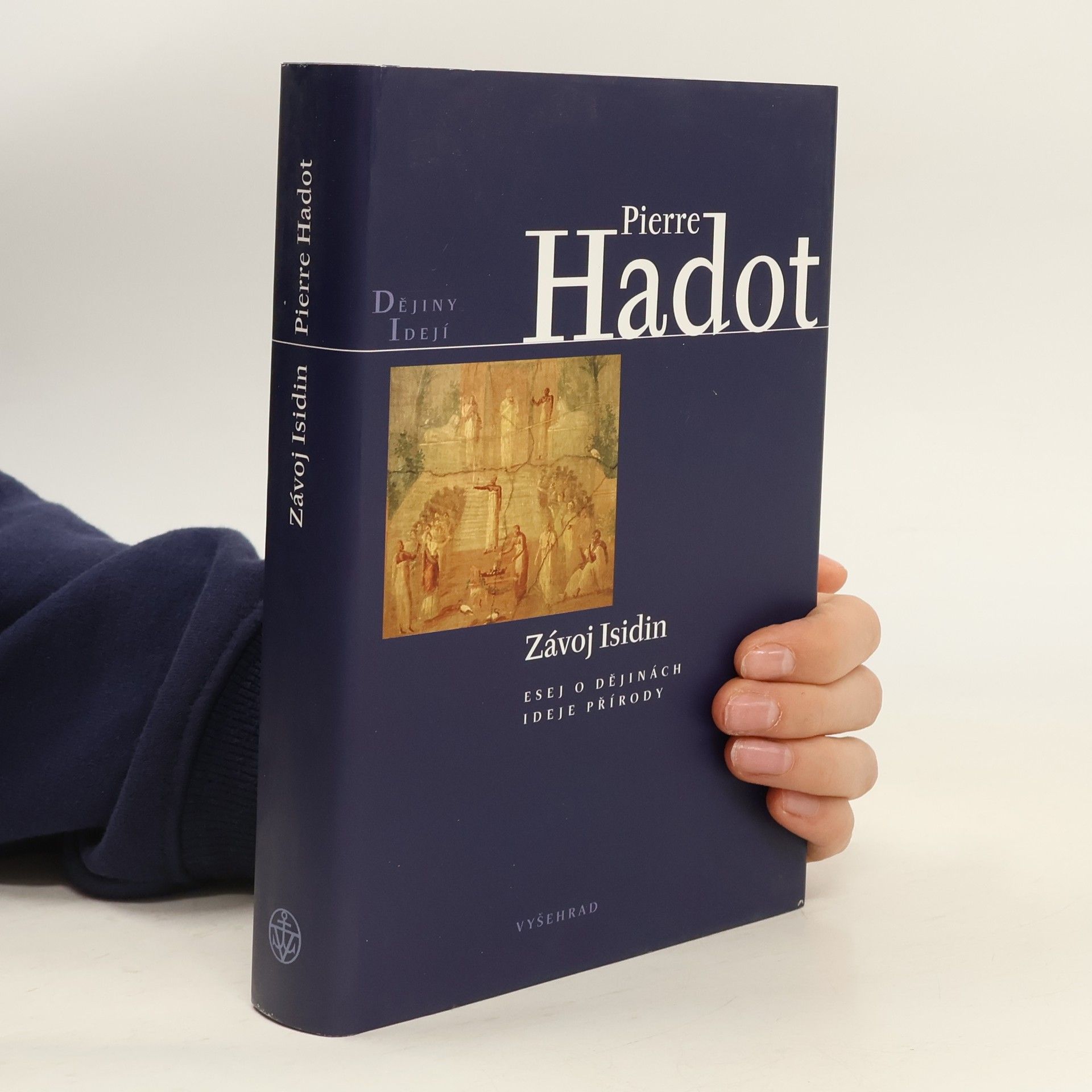 Pierre Hadot Závoj Isidin. Esej o dějinách ideje přírody