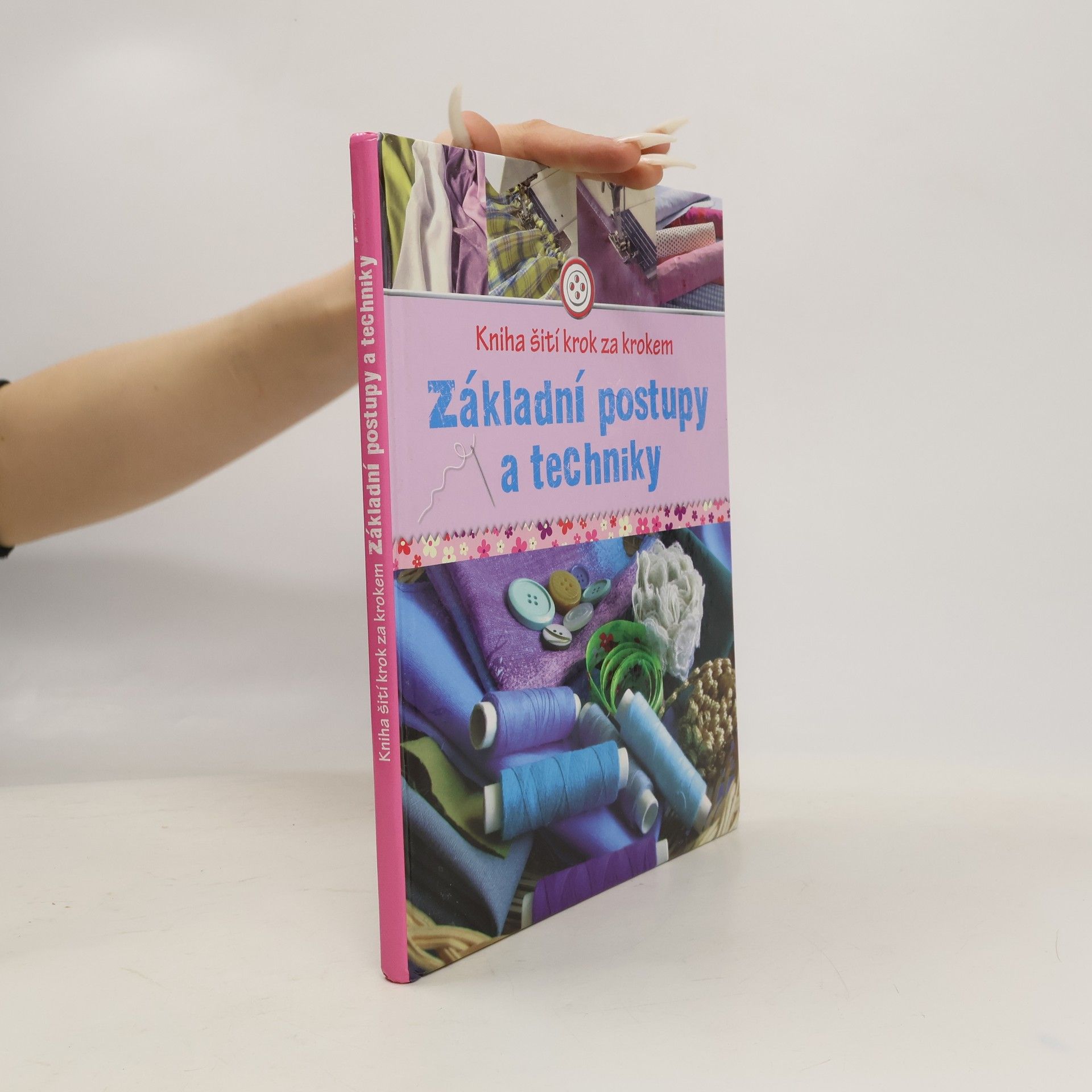 Kniha šití krok za krokem. Základní postupy a techniky