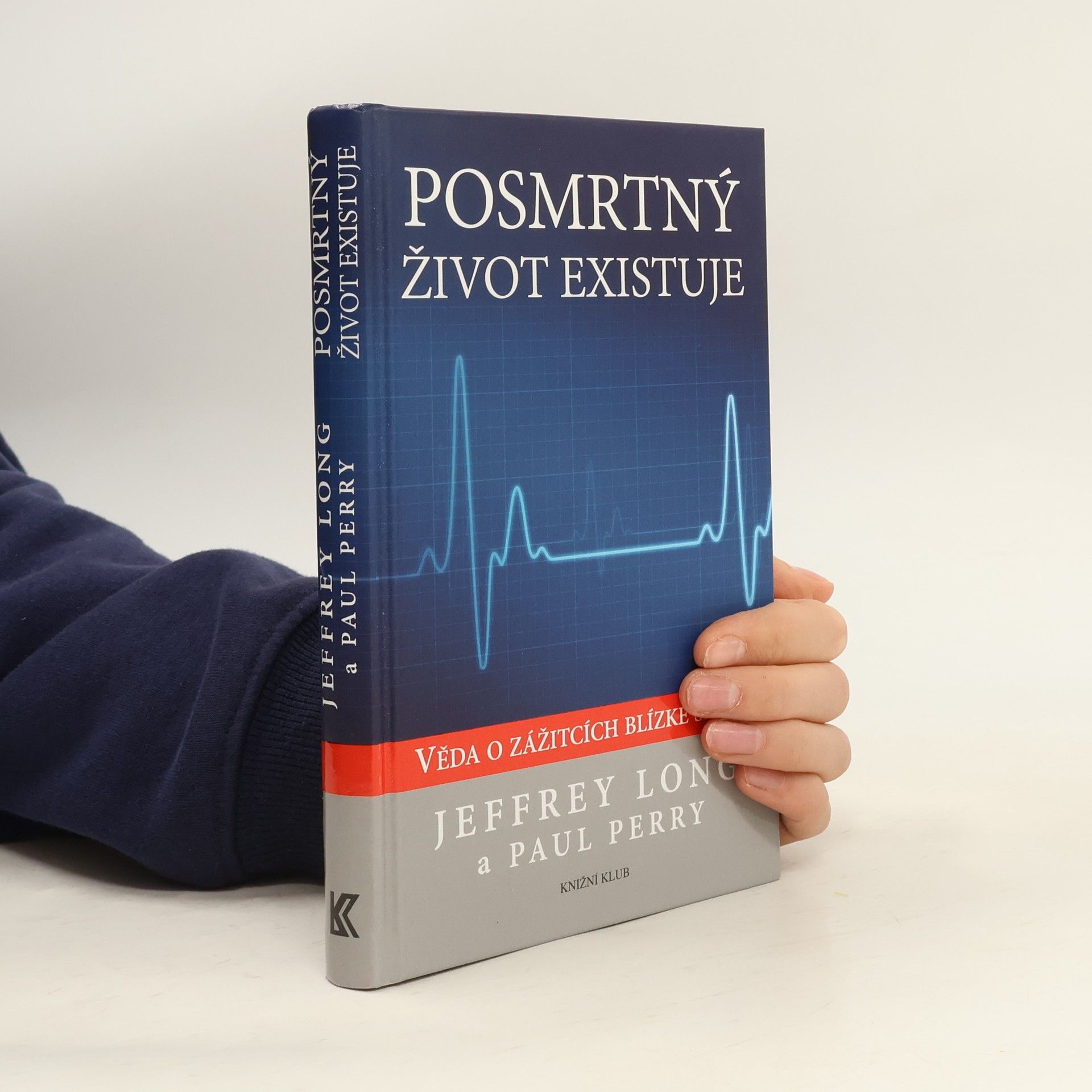 Jeffrey Long Posmrtný život existuje. Věda o zážitcích blízké smrti