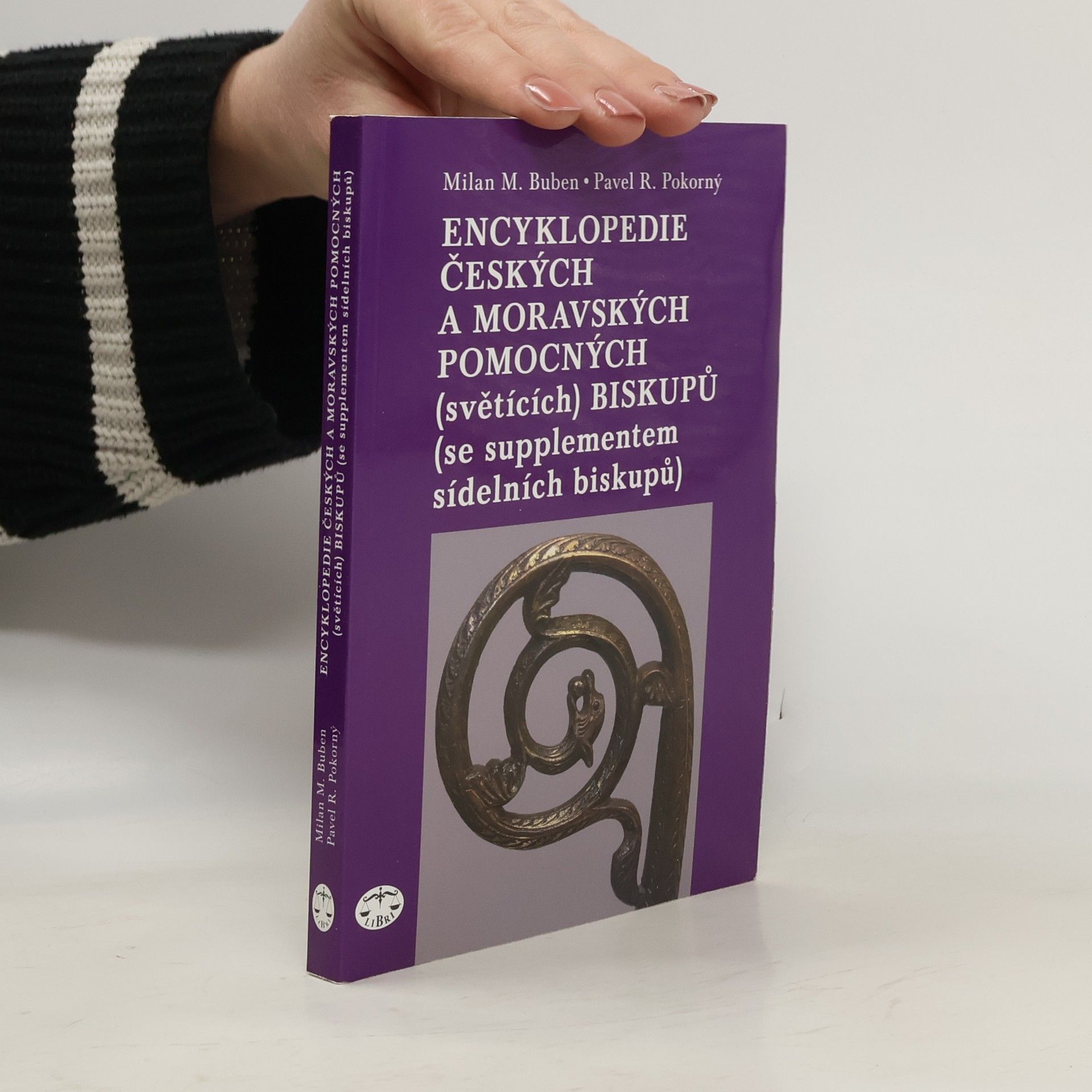 Milan Buben Encyklopedie českých a moravských pomocných (světících) biskupů : (se supplementem sídelních biskupů)