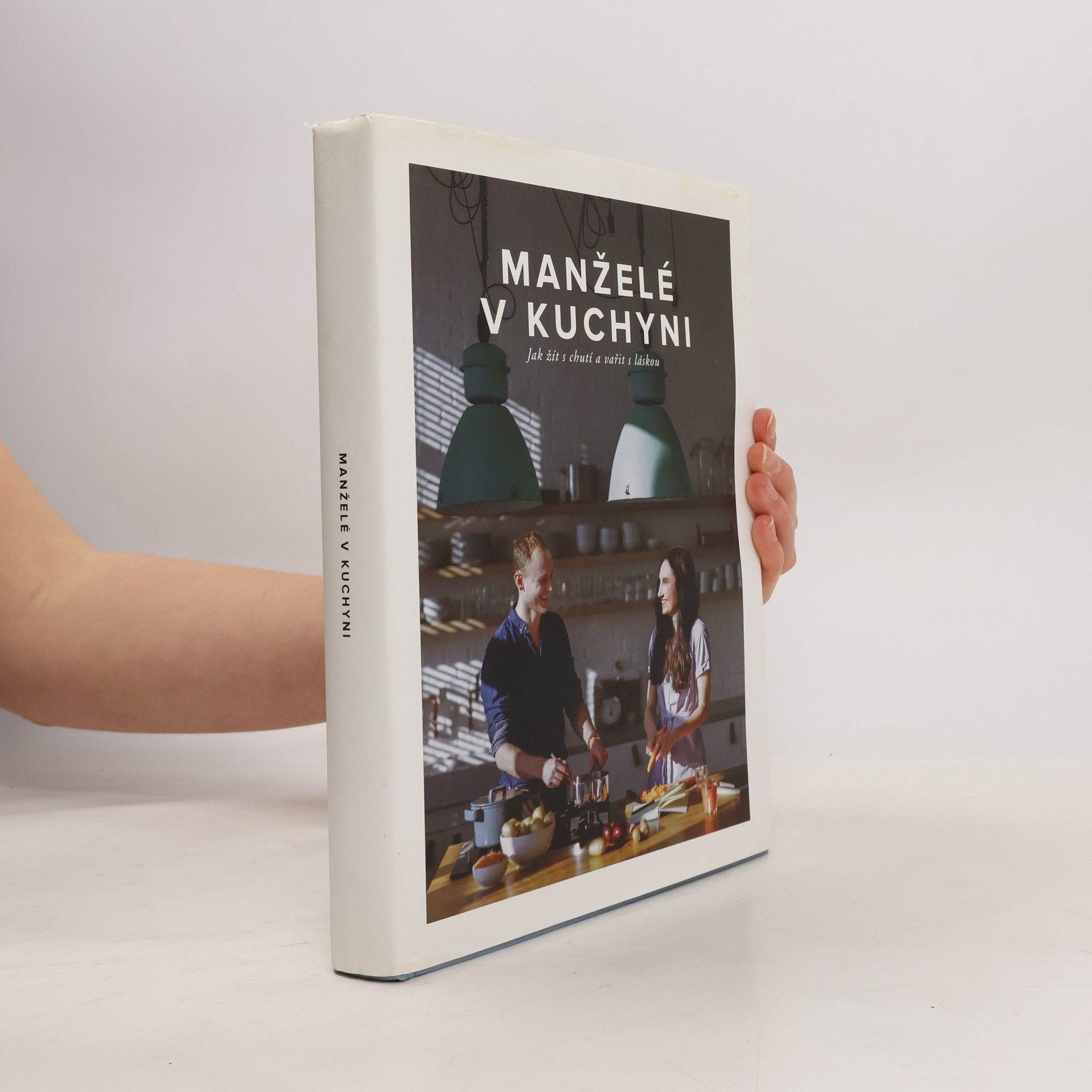 Marika Kučová Manželé v kuchyni. Jak žít s chutí a vařit s láskou