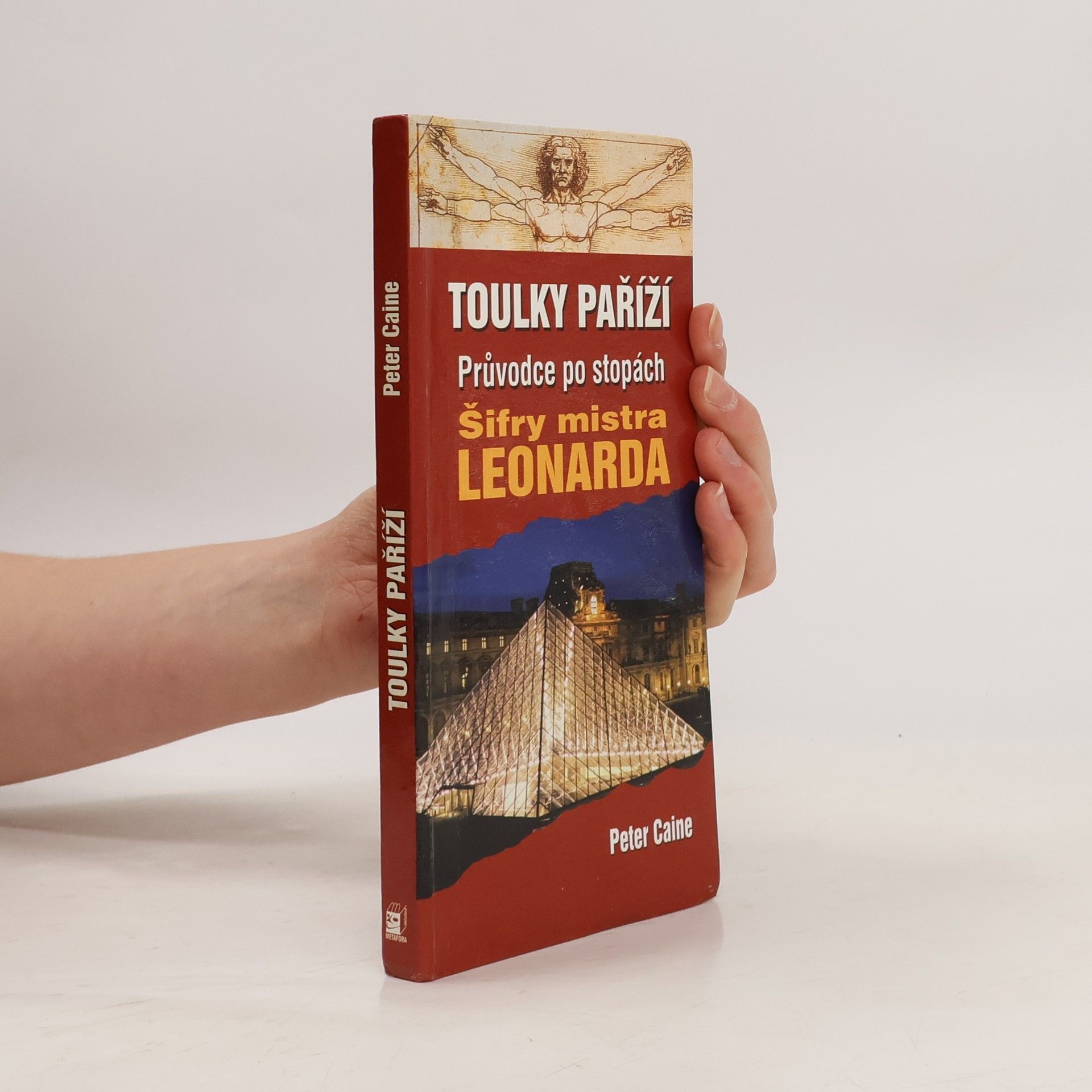 Peter Caine Toulky Paříží. Průvodce po stopách Šifry mistra Leonarda