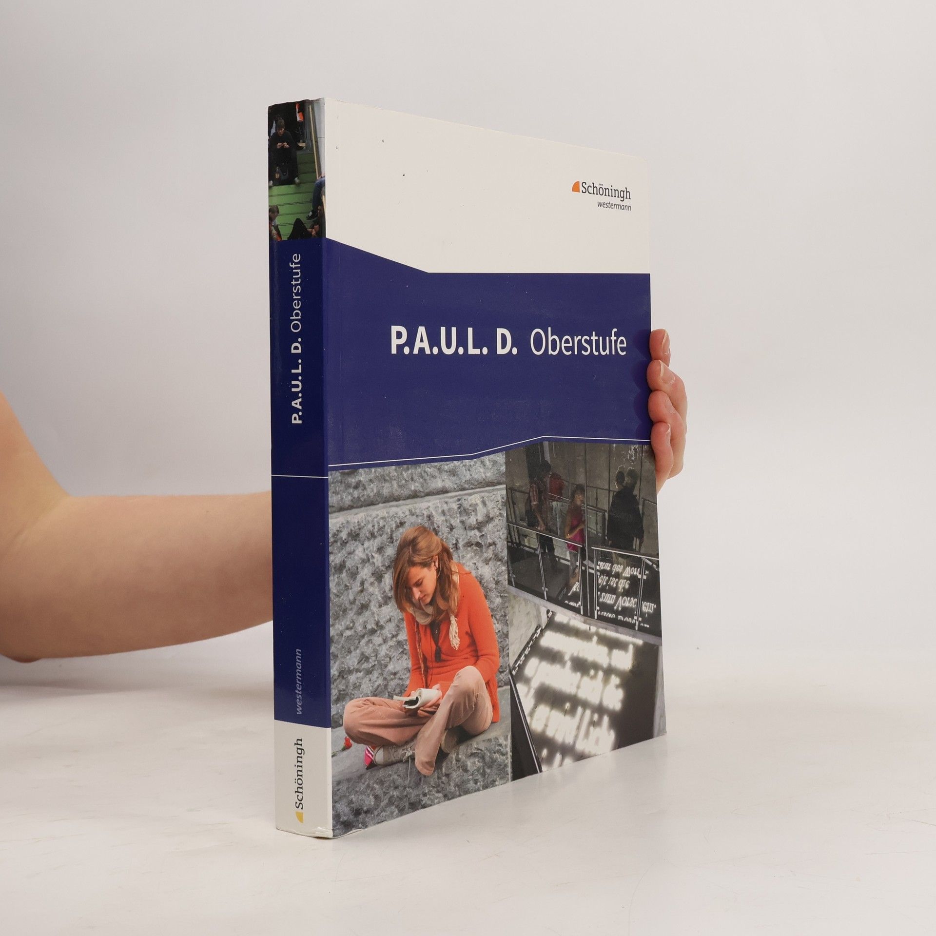 Various authors P.A.U.L.D. Oberstufe. Schülerband: Persönliches Arbeits- und Lesebuch
