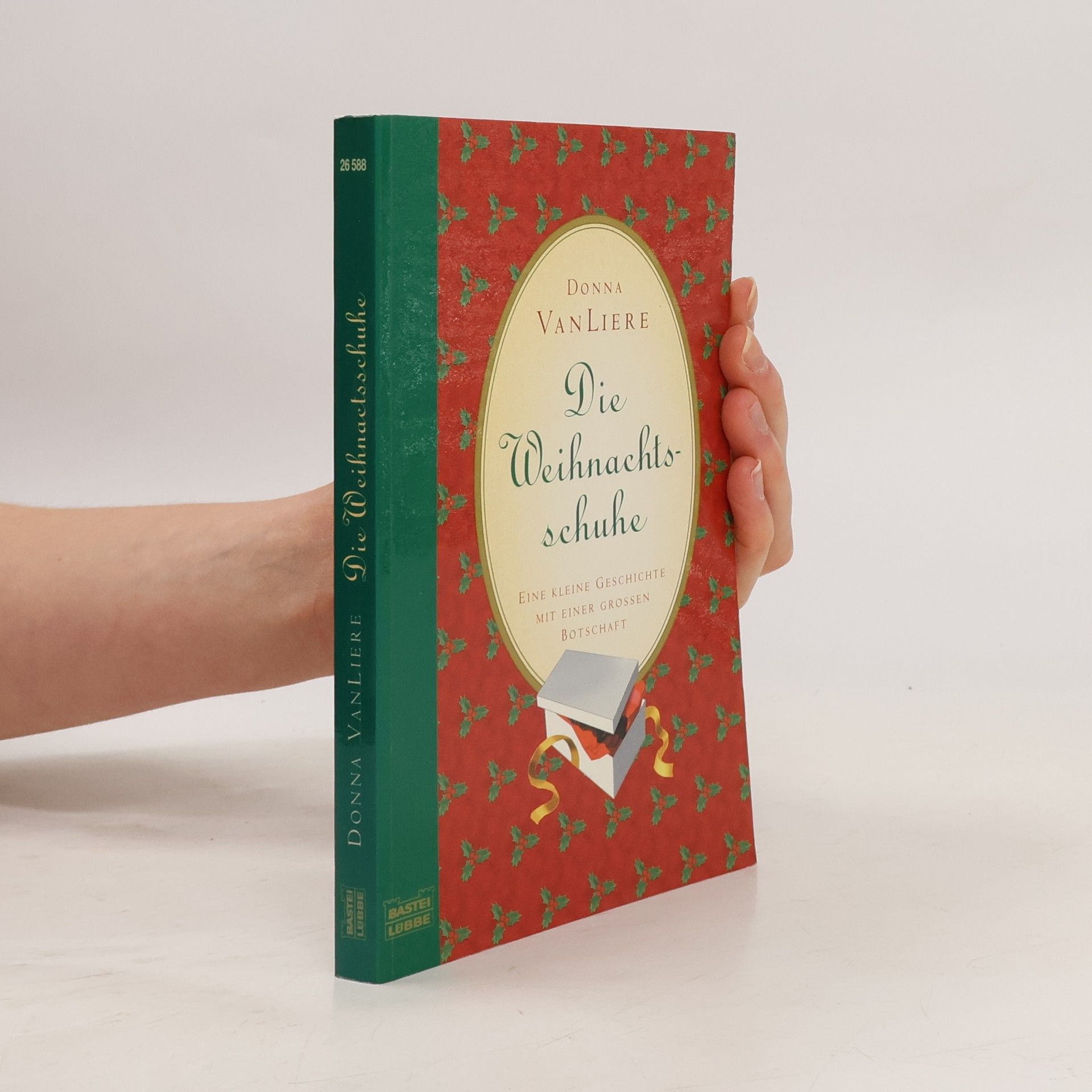 Donna VanLiere Die Weihnachtsschuhe. Eine kleine Geschichte mit einer großer Botschaft