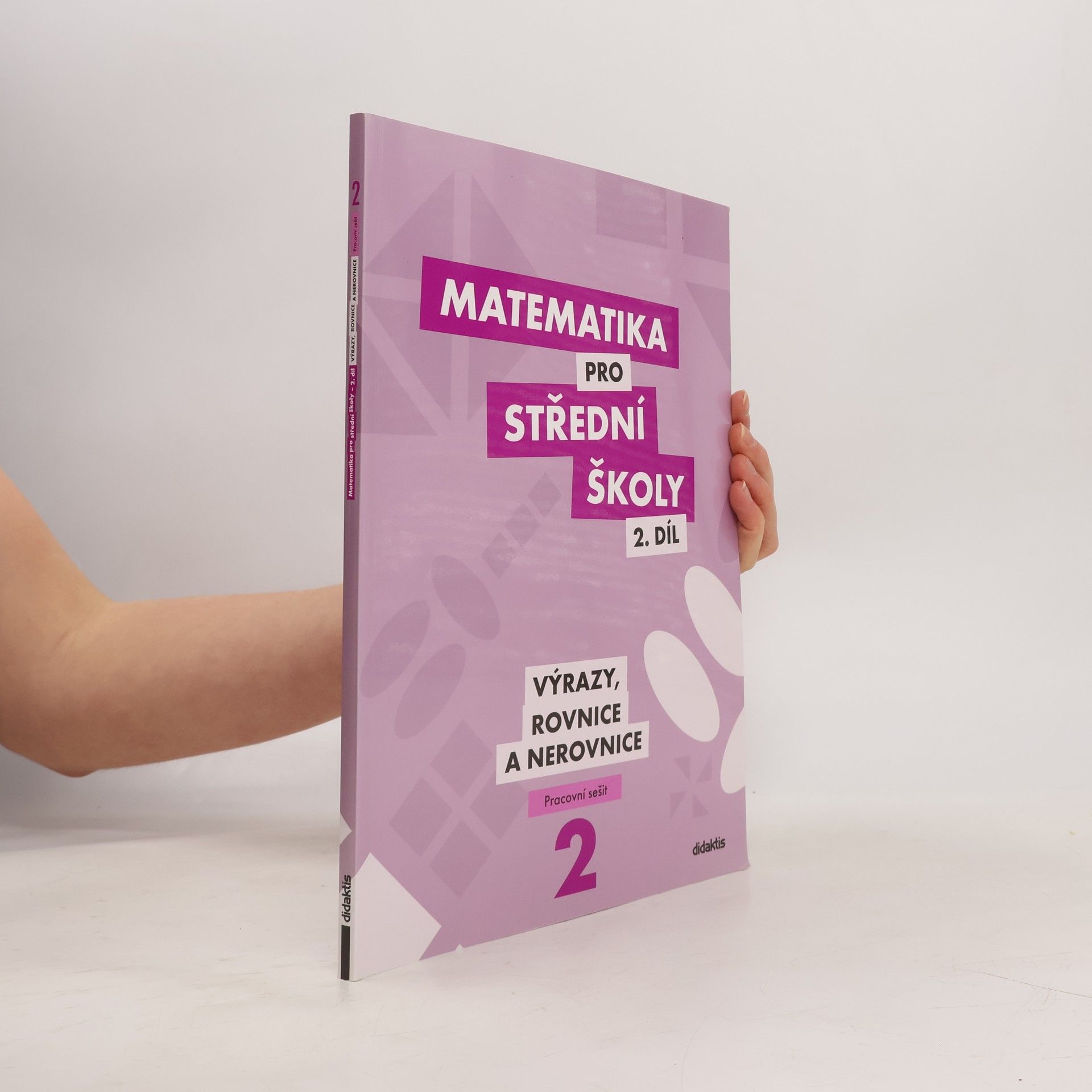 Matematika pro střední školy. 2. díl, Výrazy, rovnice a nerovnice. Pracovní sešit
