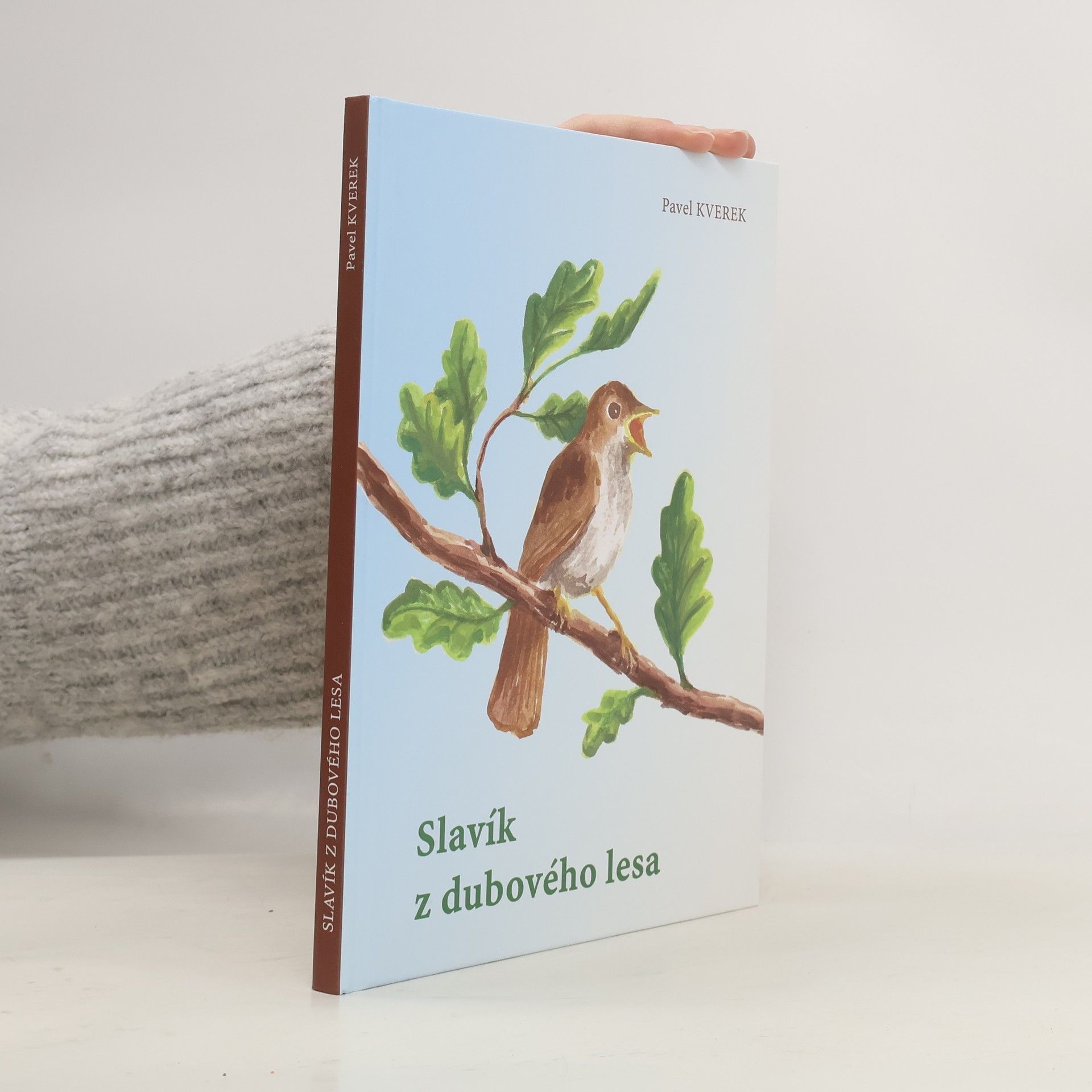 Pavel Kverek Slavík z dubového lesa