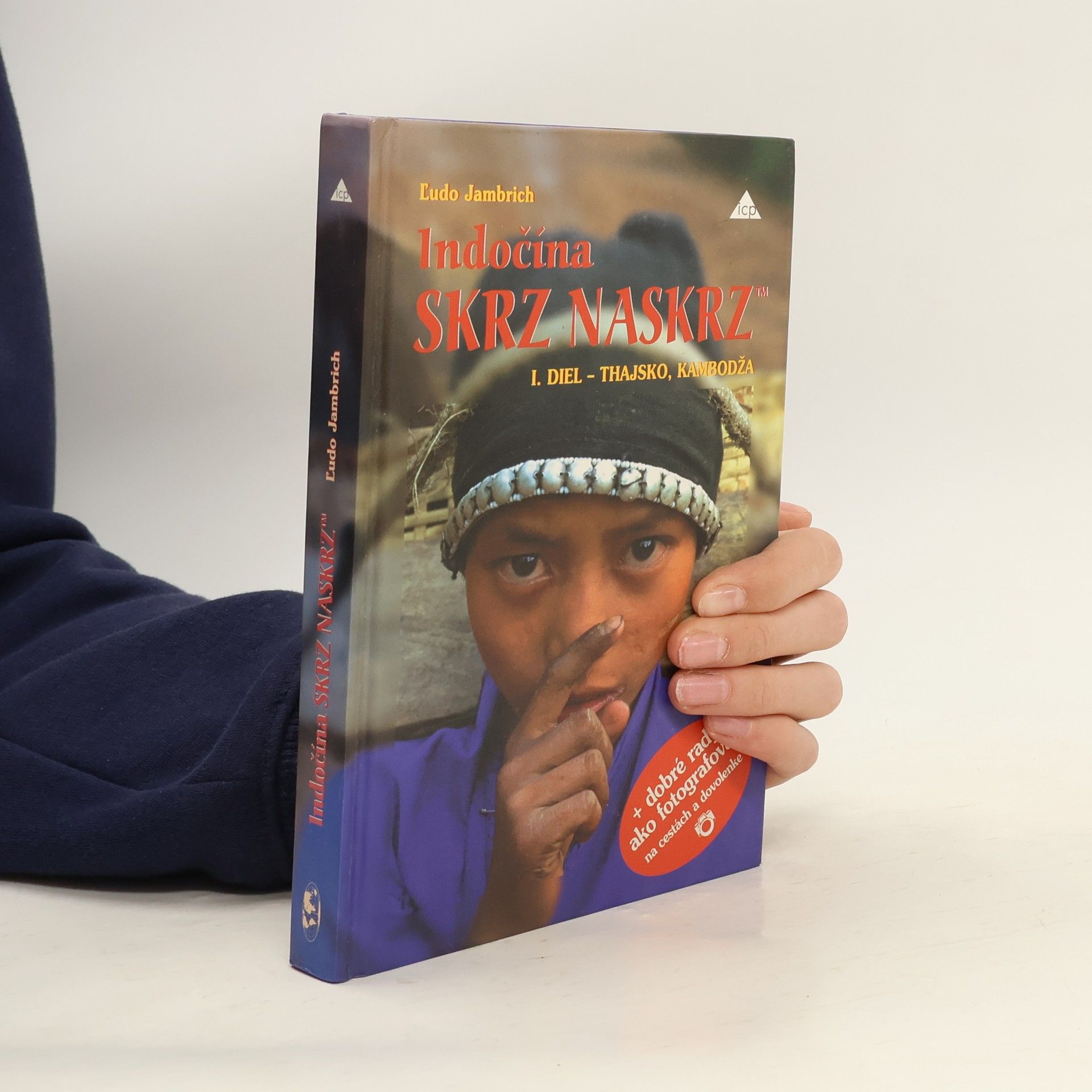 Ľudo Jambrich Indočína skrz naskrz. 1. diel, Thajsko, Kambodža