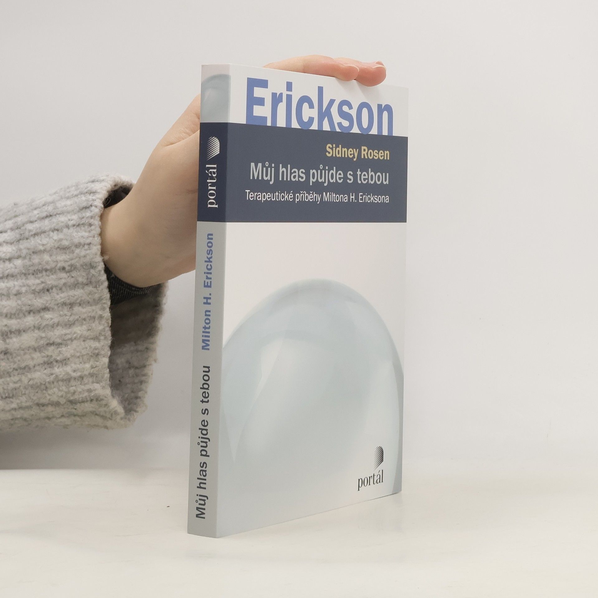 Sidney Rosen Můj hlas půjde s tebou. Terapeutické příběhy Miltona H. Ericksona