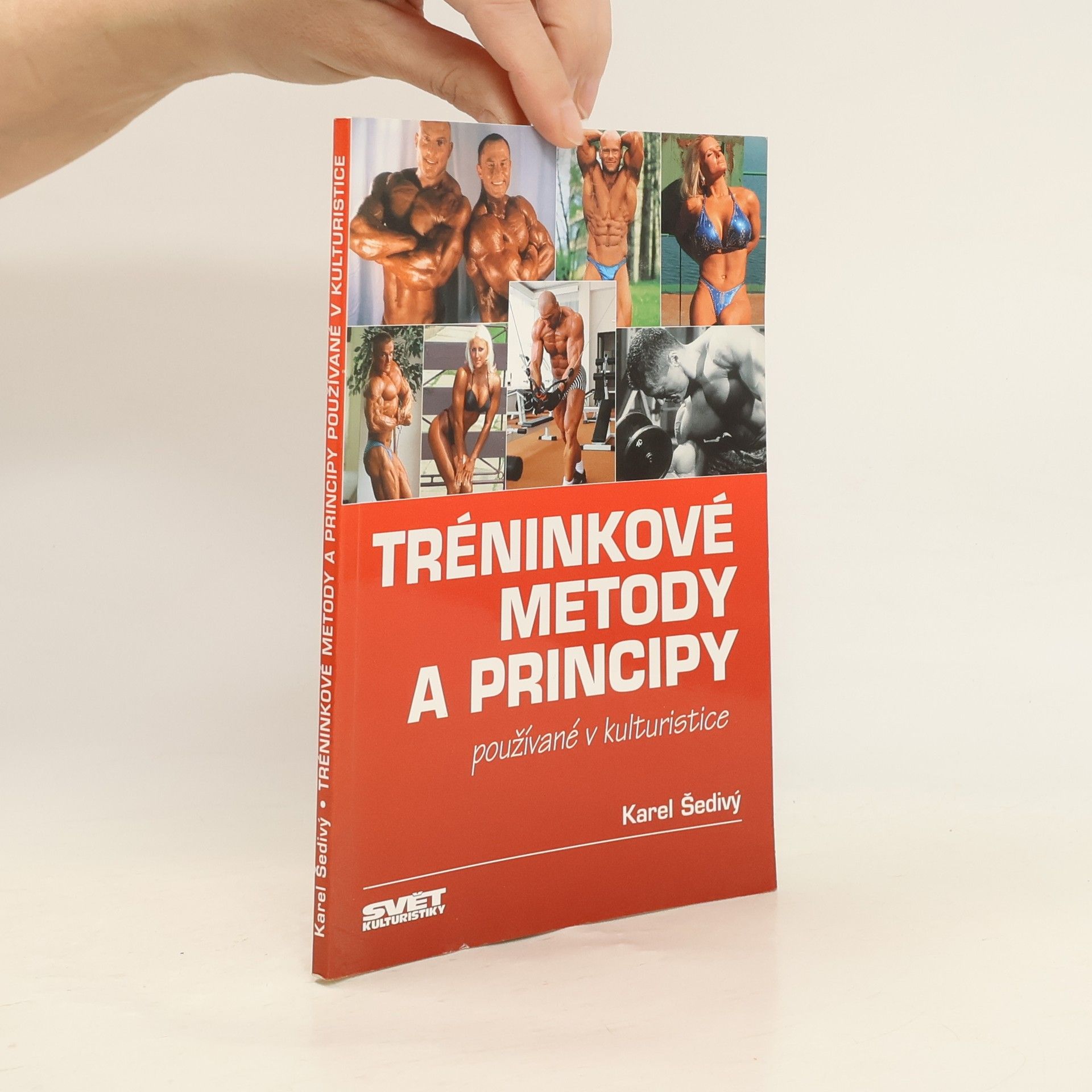 Karel Šedivý Tréninkové metody a principy používané v kulturistice