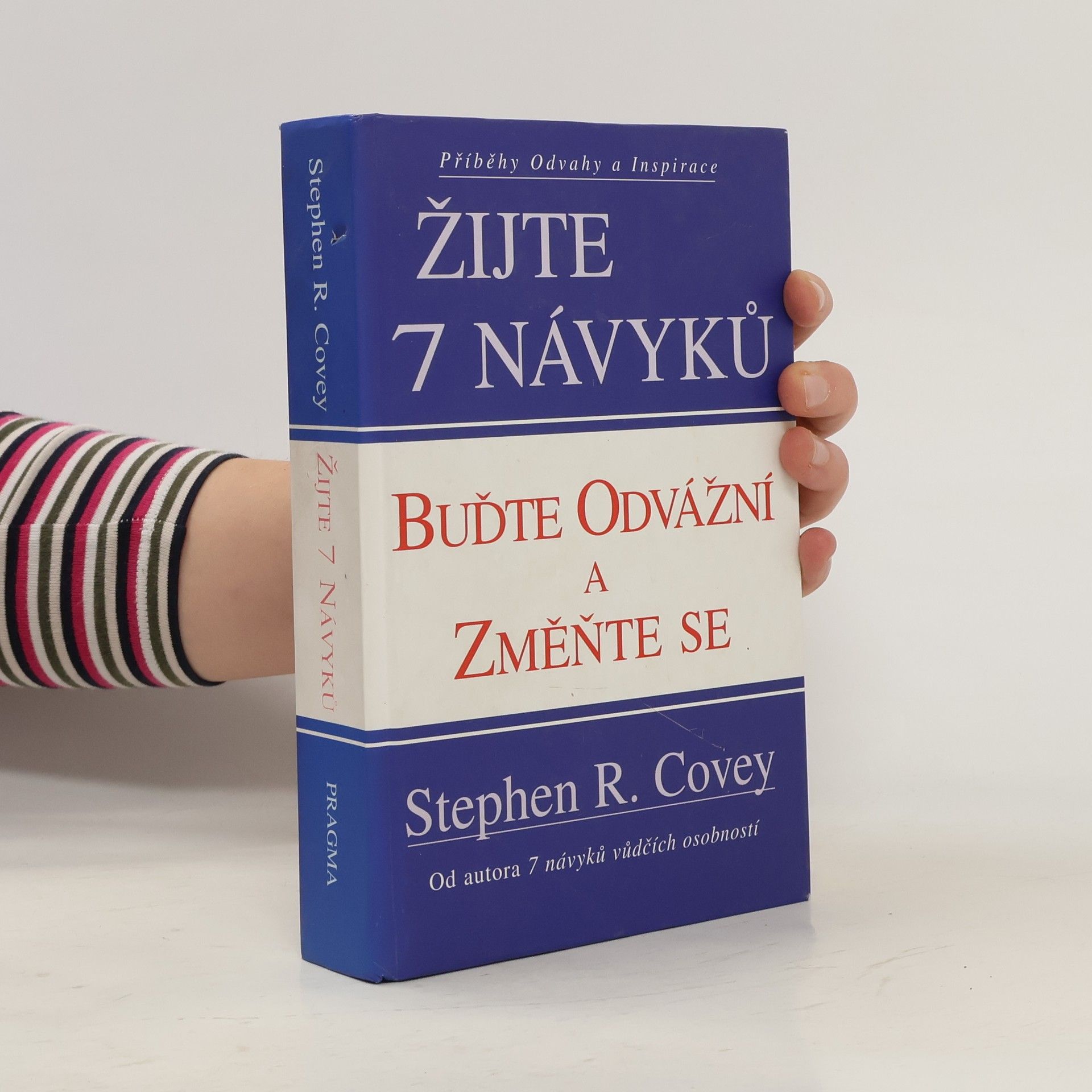 Stephen Covey Žijte 7 návyků : buďte odvážní a změňte se