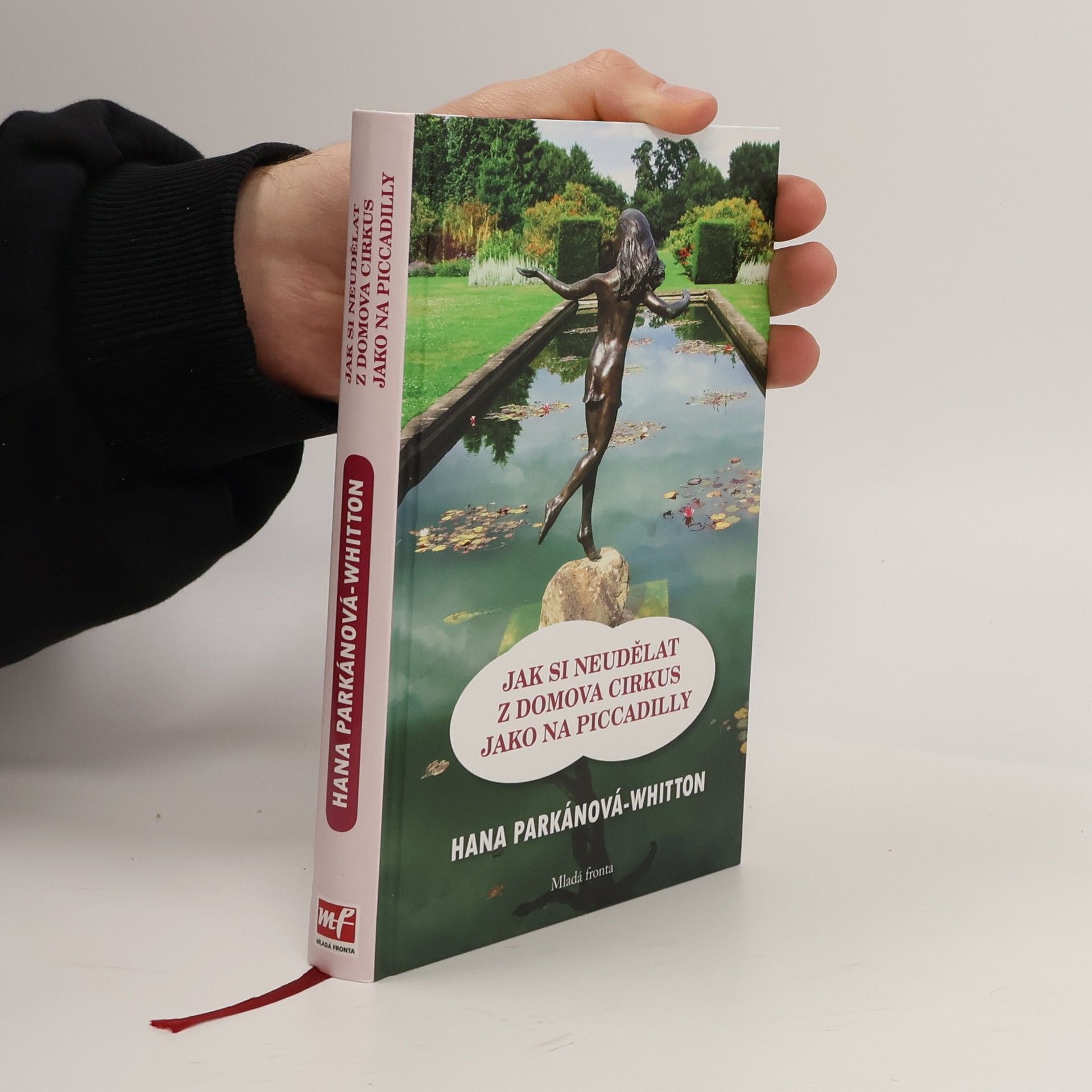 Hana Parkánová-Whitton Jak si neudělat z domova cirkus jako na Piccadilly