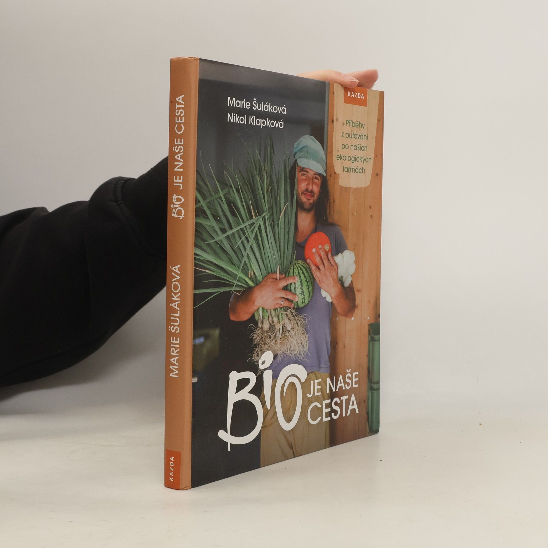 Marie Šuláková Bio je naše cesta. Příběhy z putování po našich ekologických farmách