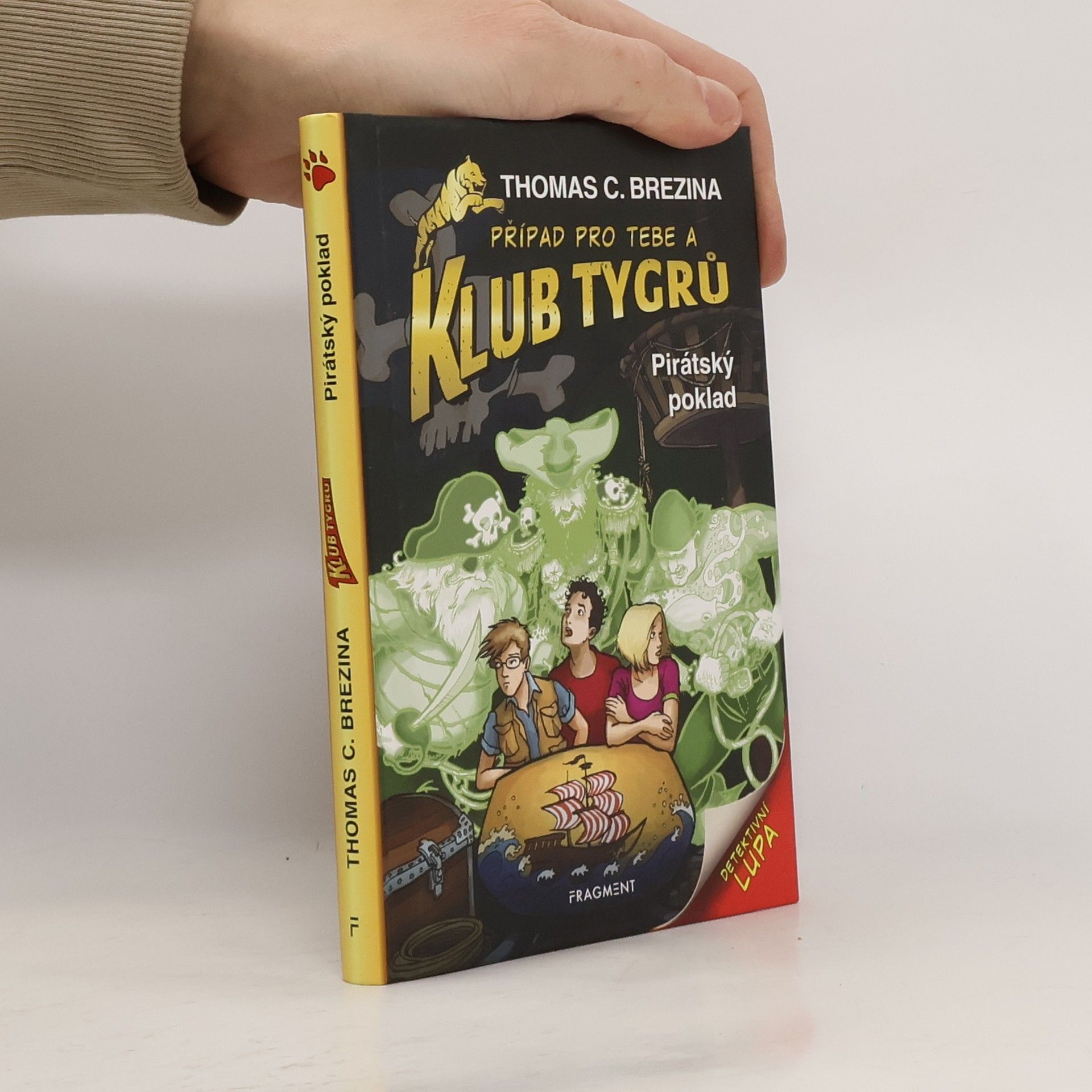 Thomas Brezina Případ pro tebe a Klub Tygrů. Pirátský poklad