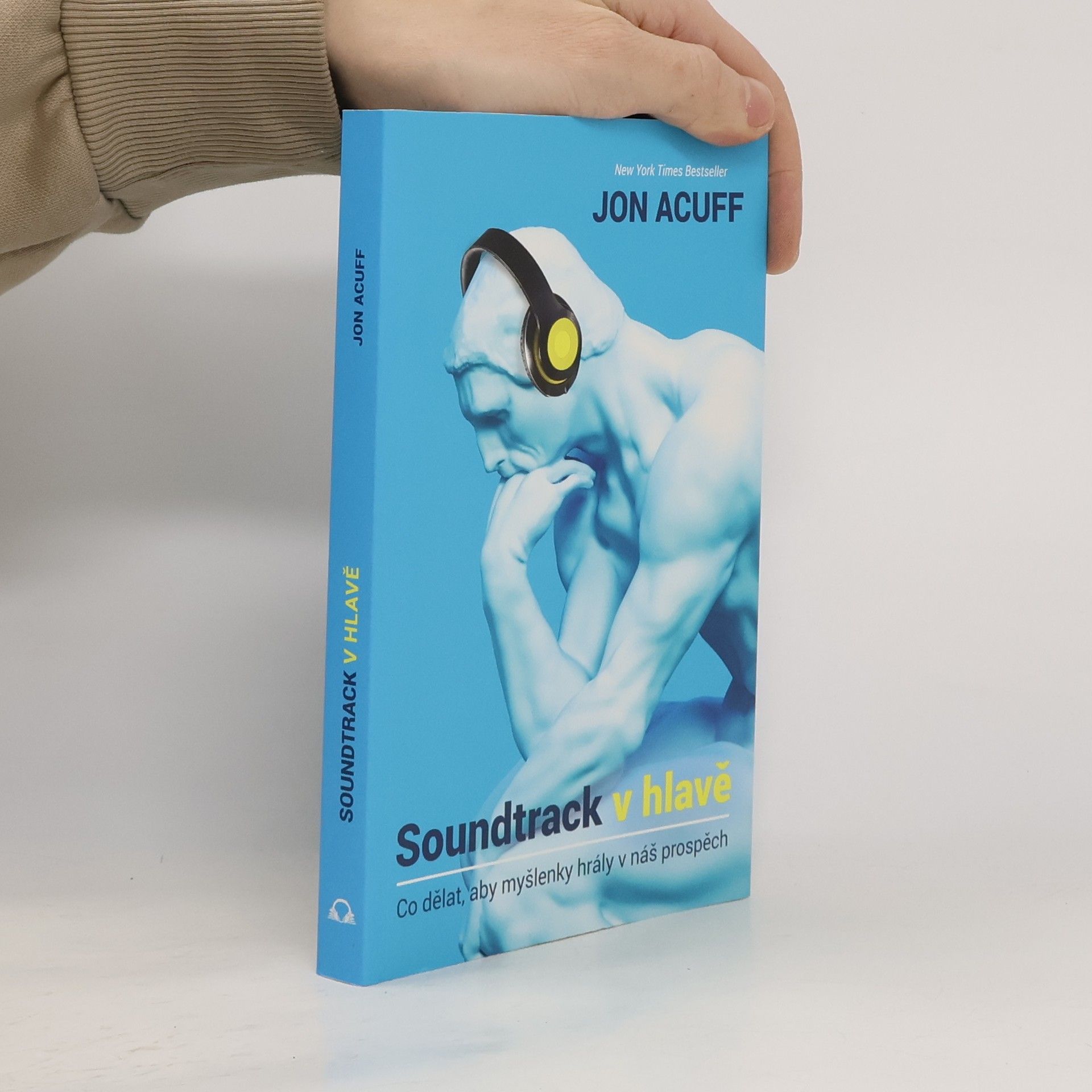 Jon Acuff Soundtrack v hlavě - Co dělat, aby myšlenky hrály v náš prospěch