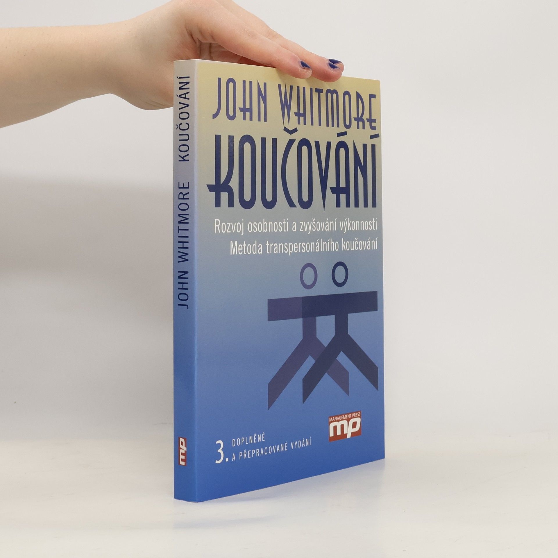 Aleš Lisa Koučování. Rozvoj osobnosti a zvyšování výkonnosti. Metoda transpersonálního koučování