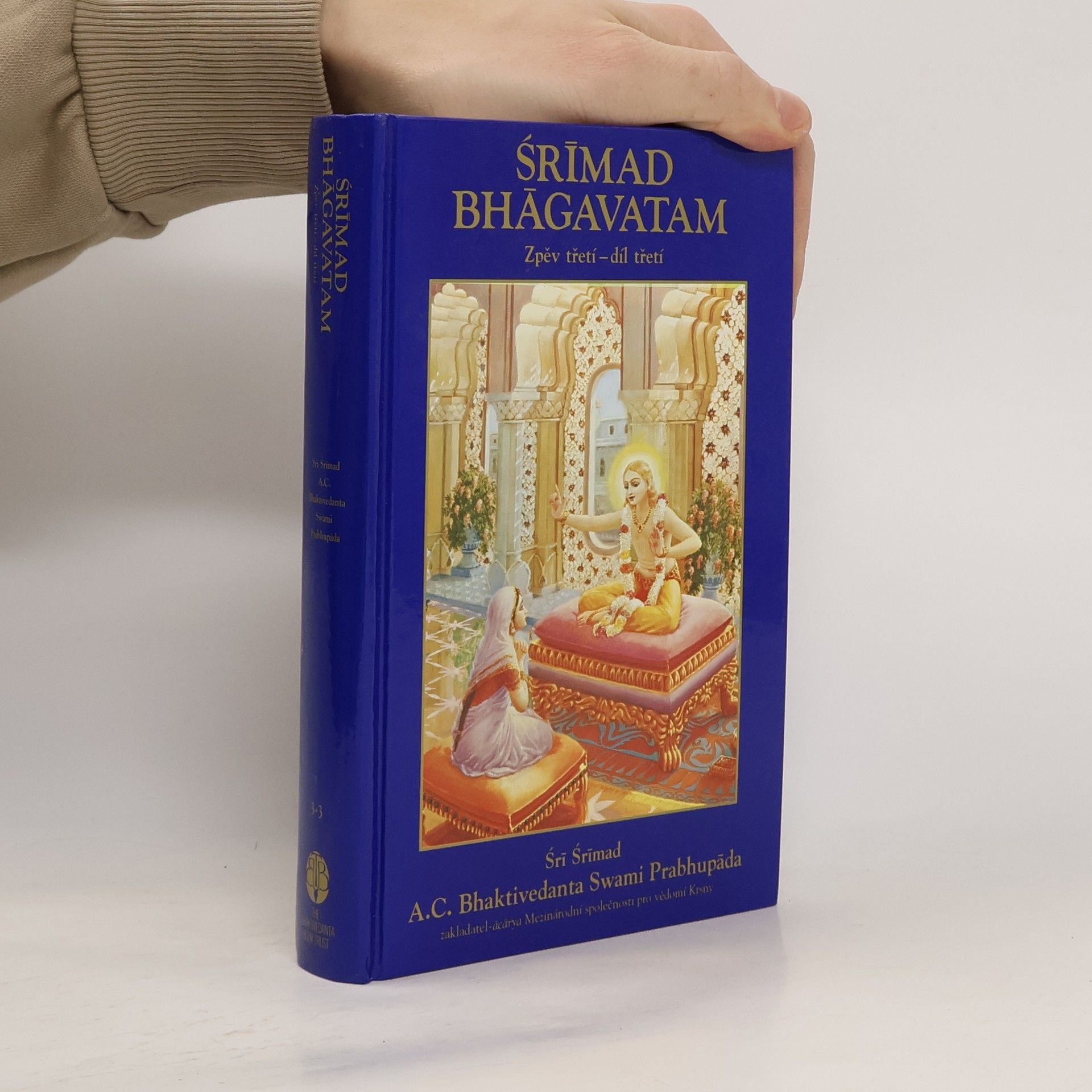 A. C. Bhaktivedanta Swami Prabhupada Śrīmad Bhāgavatam. Zpěv třetí - díl třetí