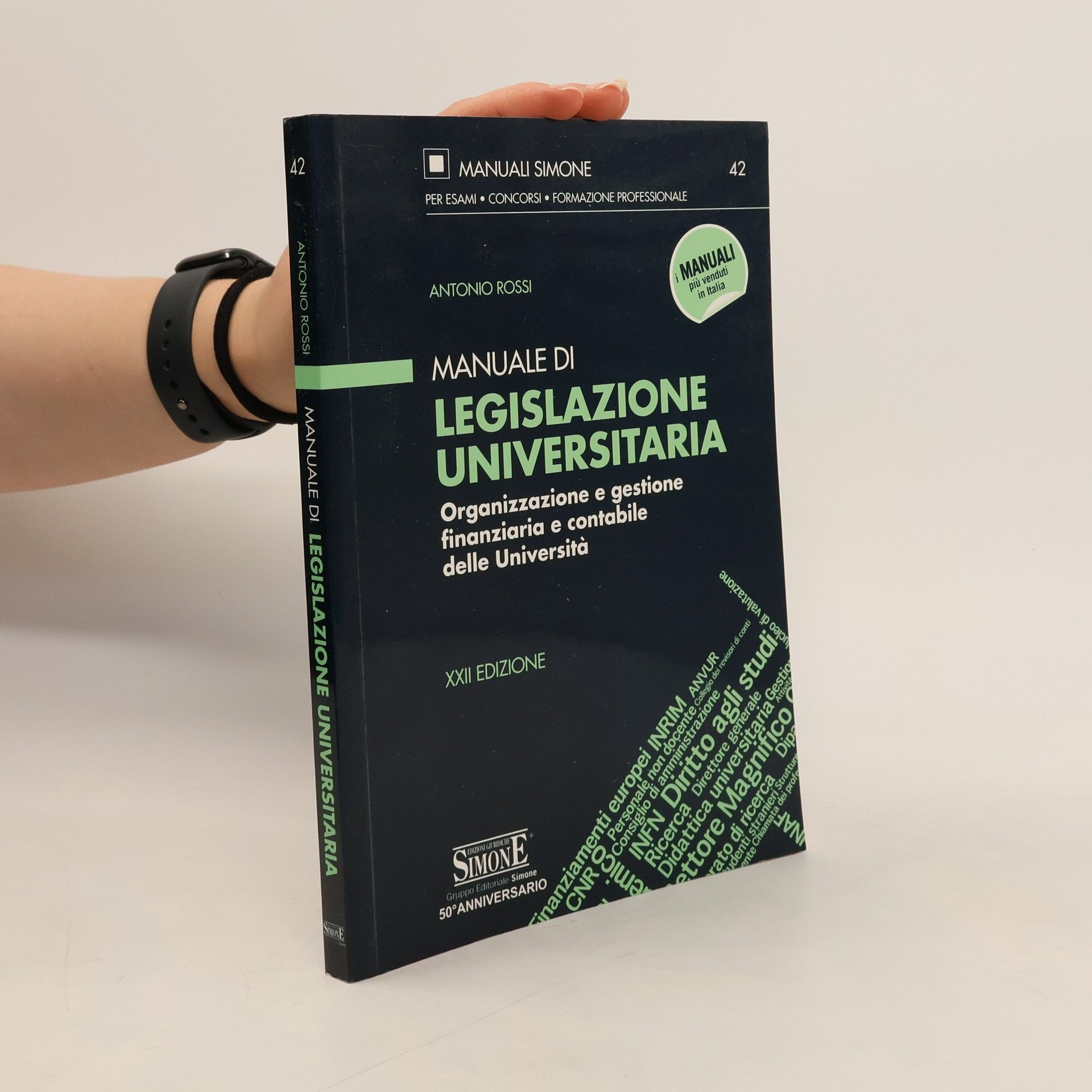 Antonio Rossi Manuali Simone: Manuale di legislazione universitaria. Organizzazione e gestione finanziaria e contabile delle università - XXII edizione