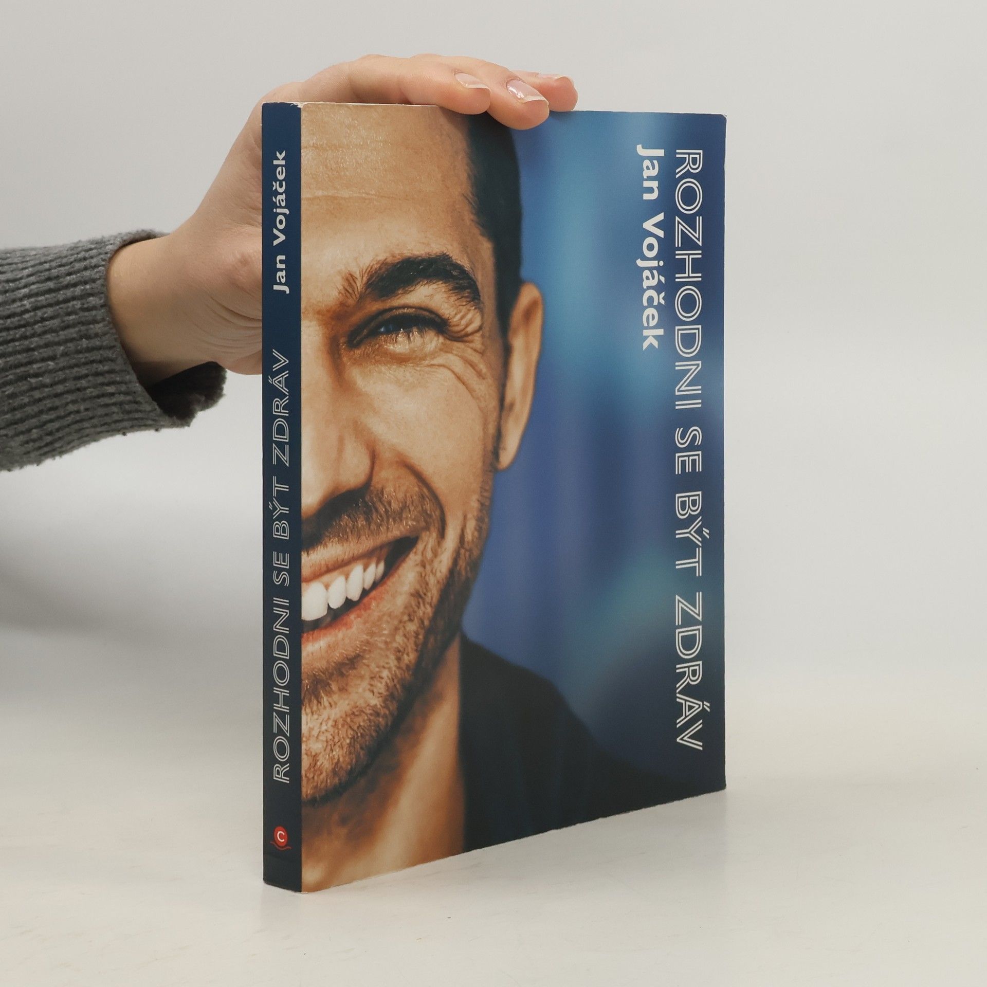 Jan Vojáček Rozhodni se být zdráv