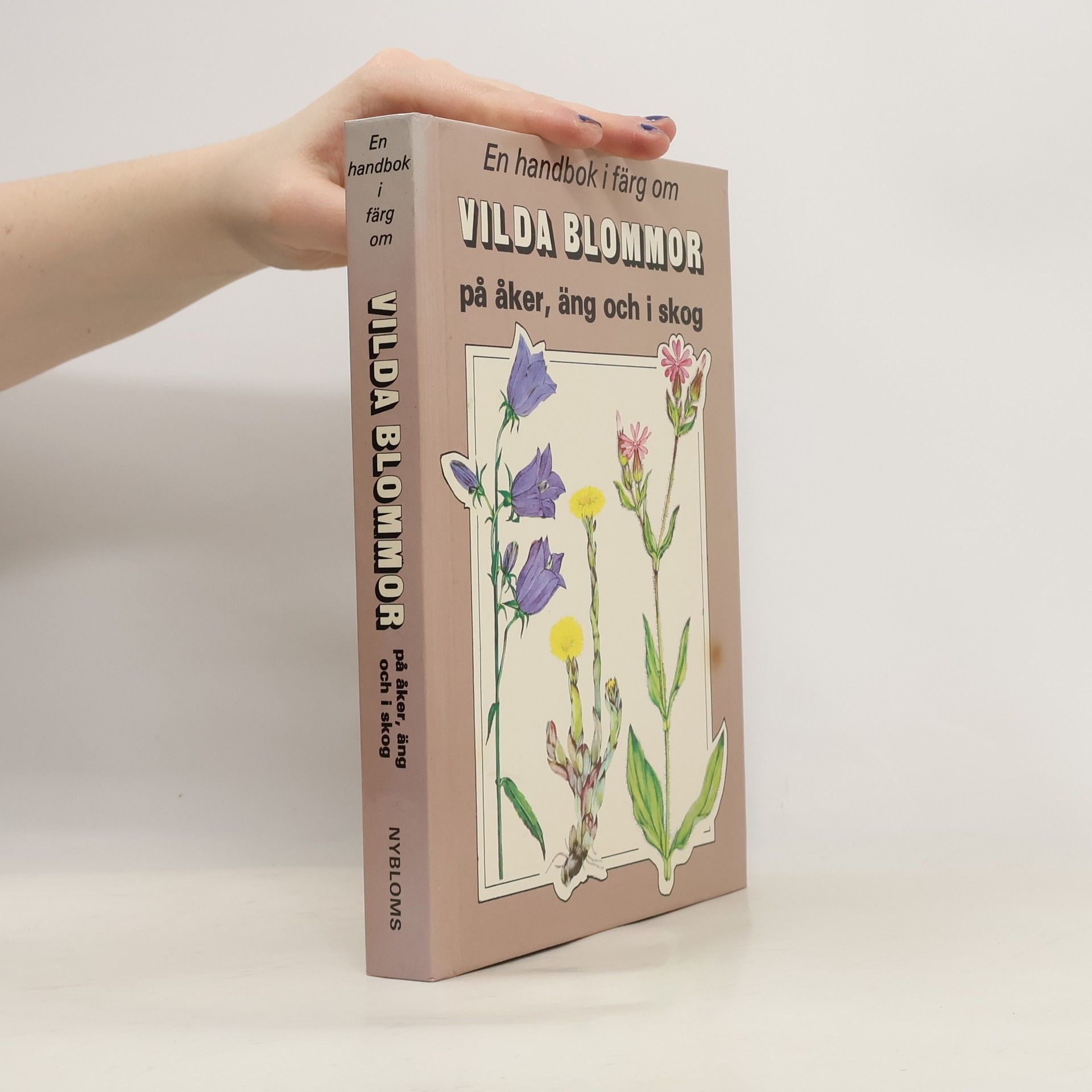 Václav Větvička En handbok i färg om vilda blommor på åker, äng och i skog