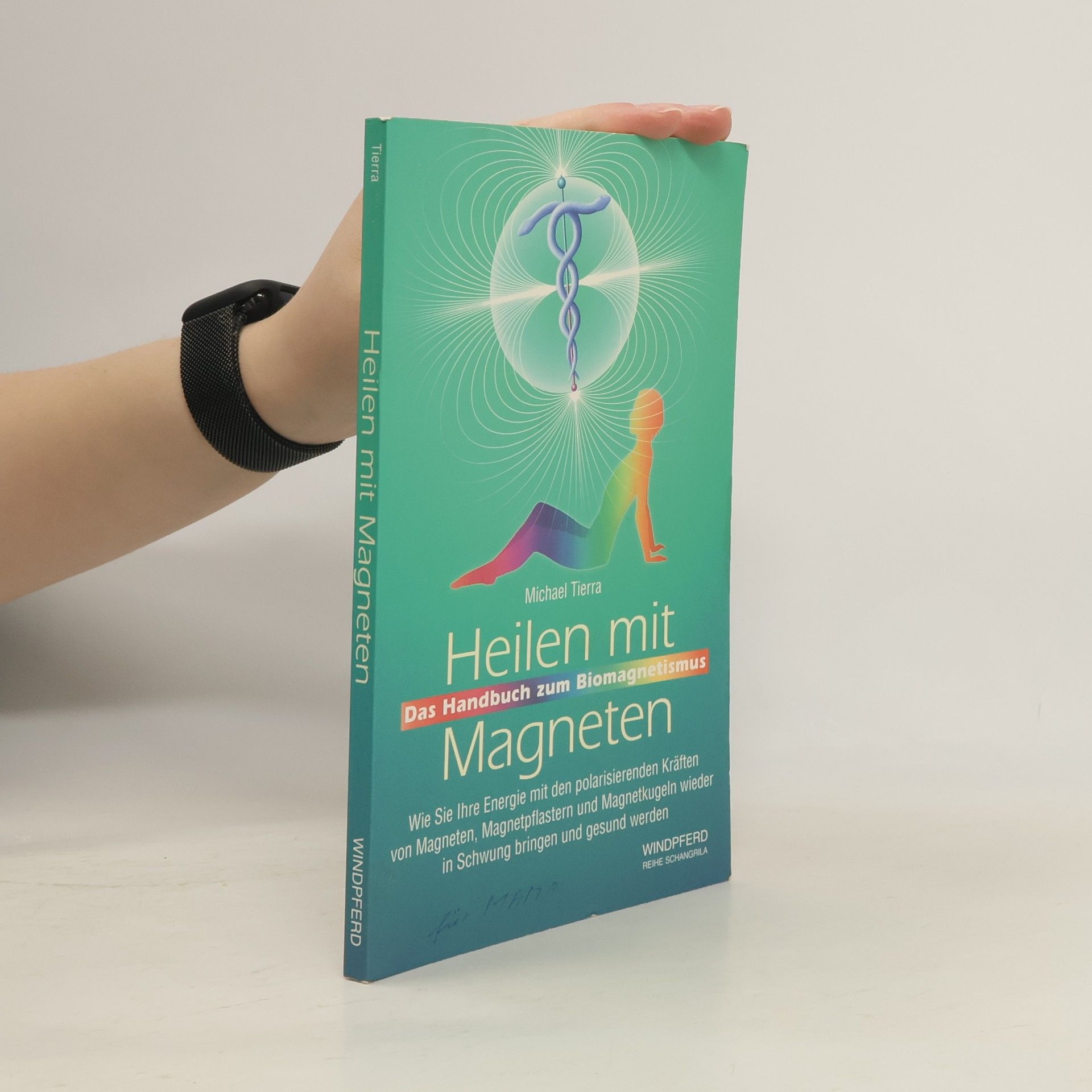 Michael Tierra Heilen mit Magneten: Das Handbuch zum Biomagnetismus