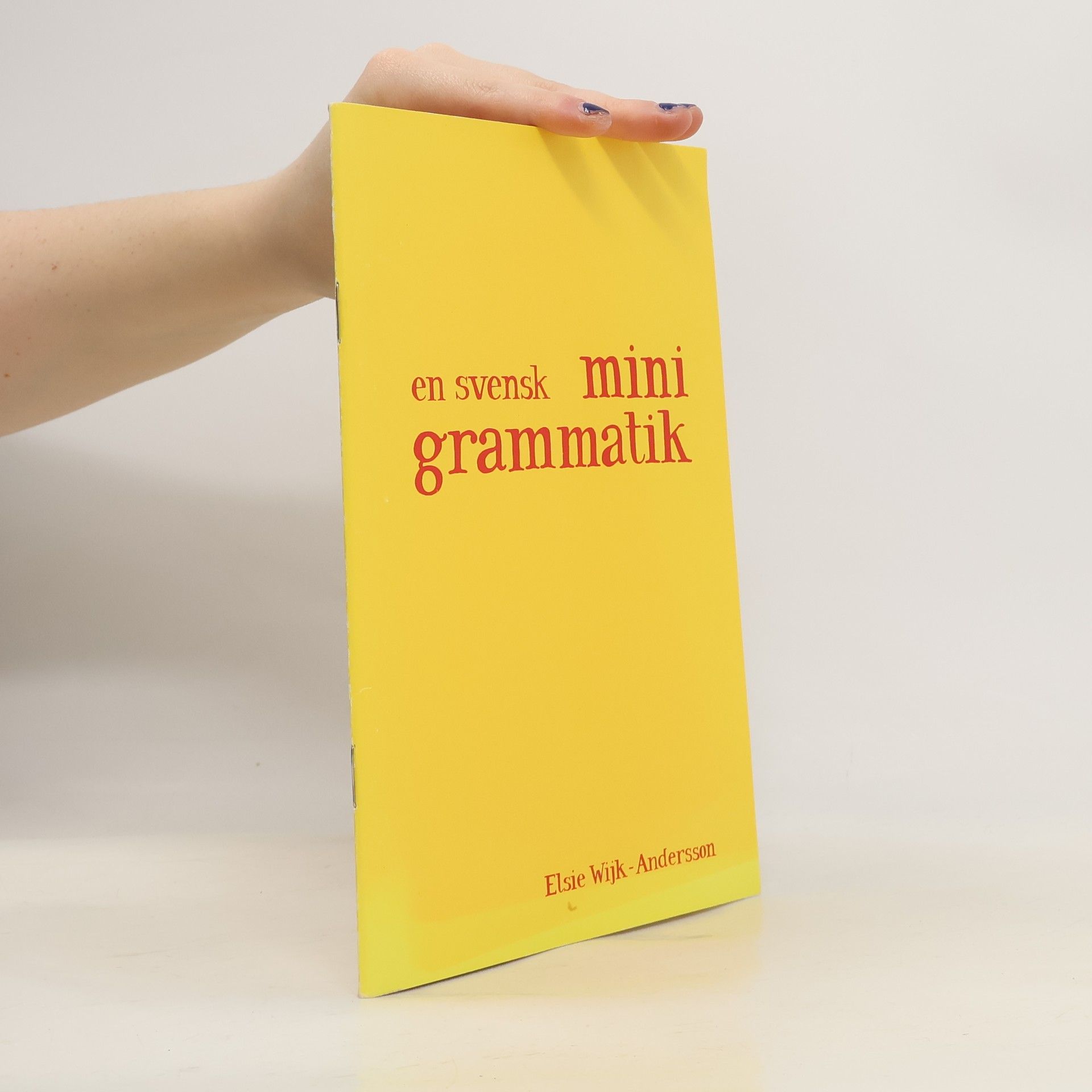 Elsie Wijk-Andersson En svensk minigrammatik