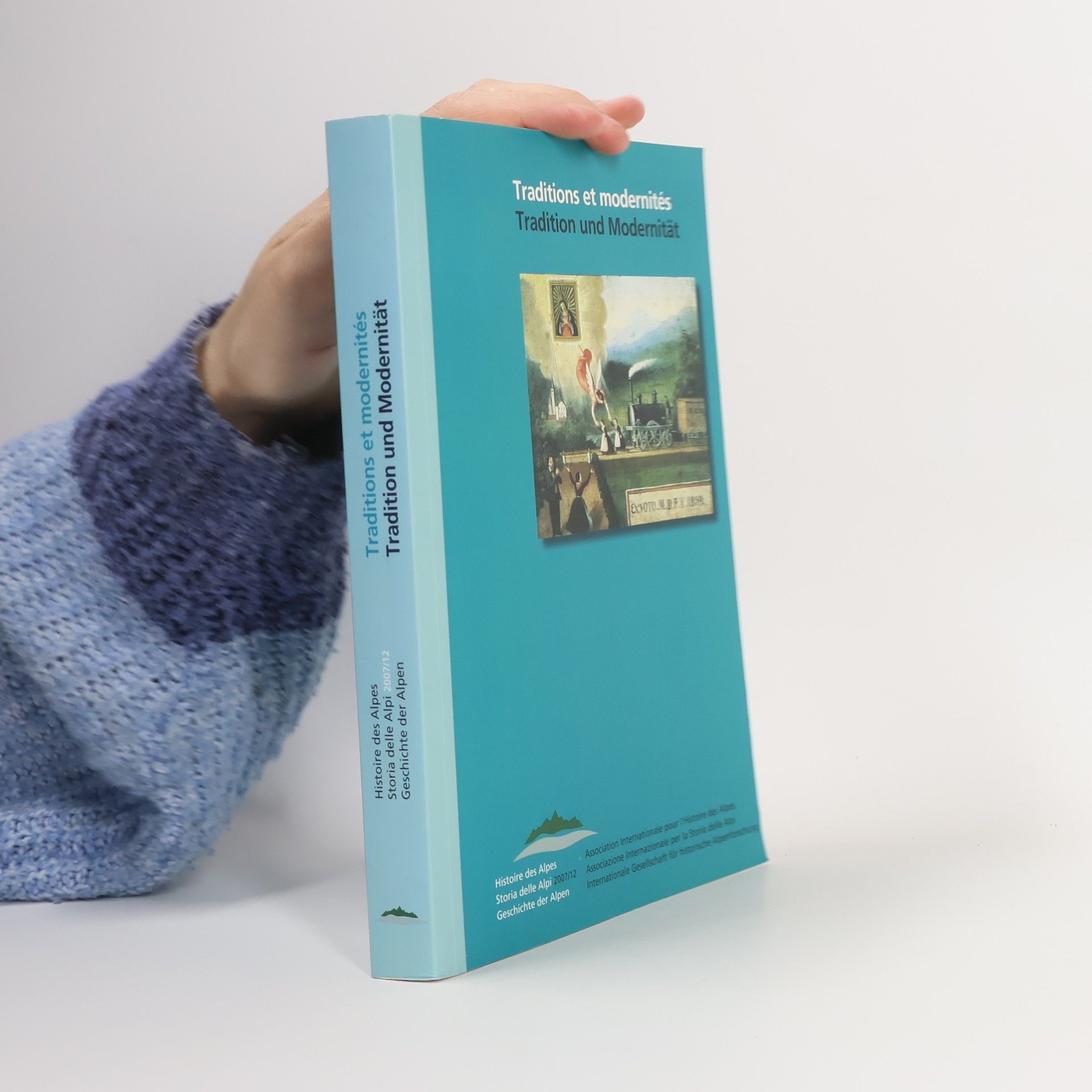 Luigi Lorenzetti Histoire des Alpes / Storia delle Alpi / Geschichte der Alpen - 2007/12: Tradition und Modernität / Traditions et modernités / Tradizione e modernità