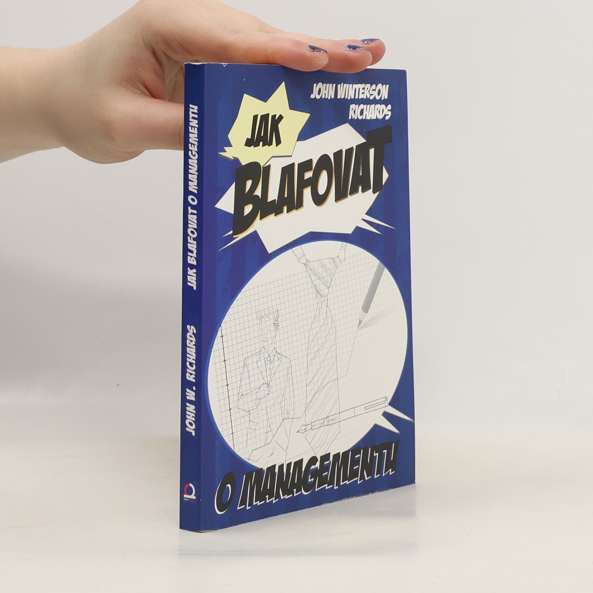 John Winterson Richards Jak blafovat o managementu