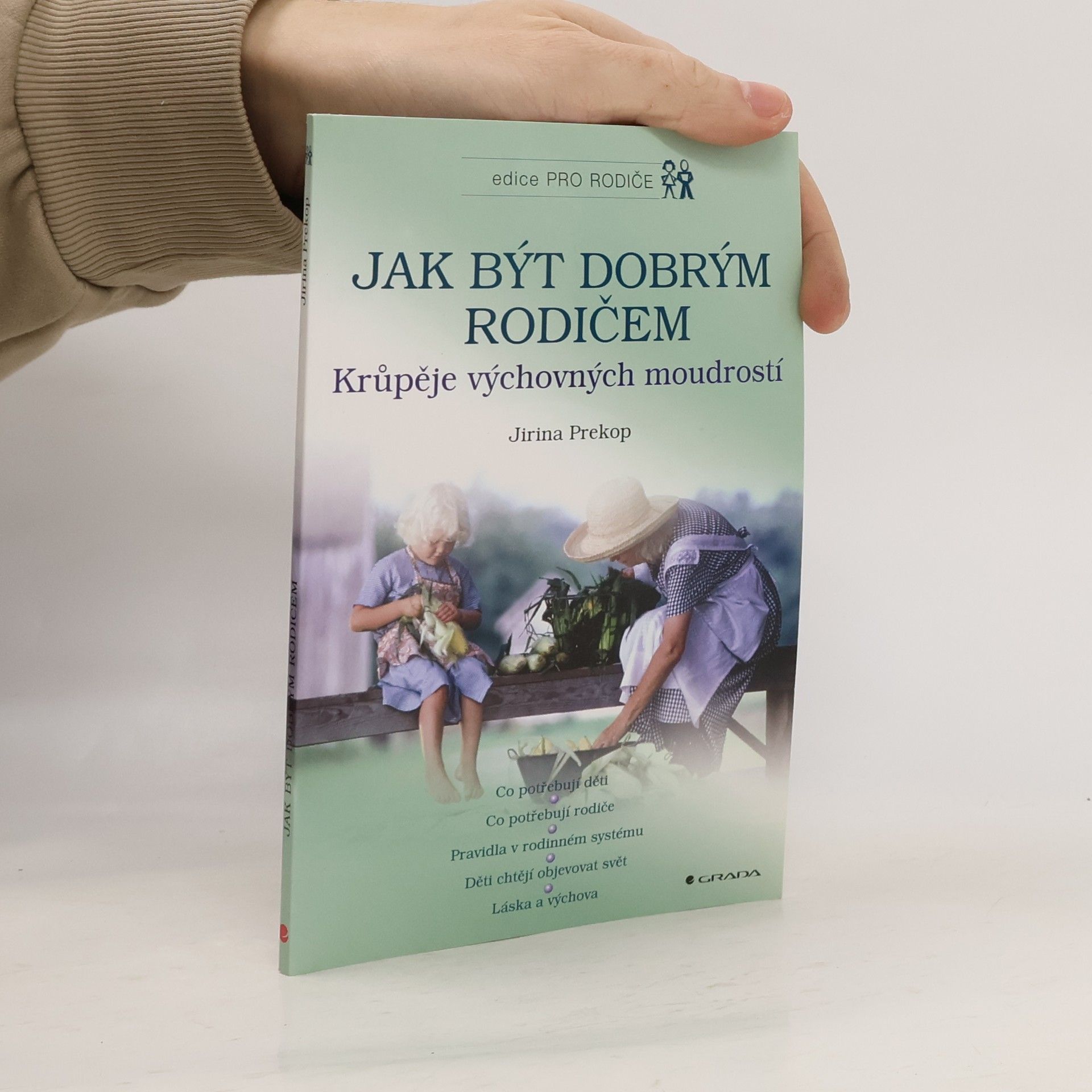 Jirina Prekop Jak být dobrým rodičem. Krůpěje výchovných moudrostí.