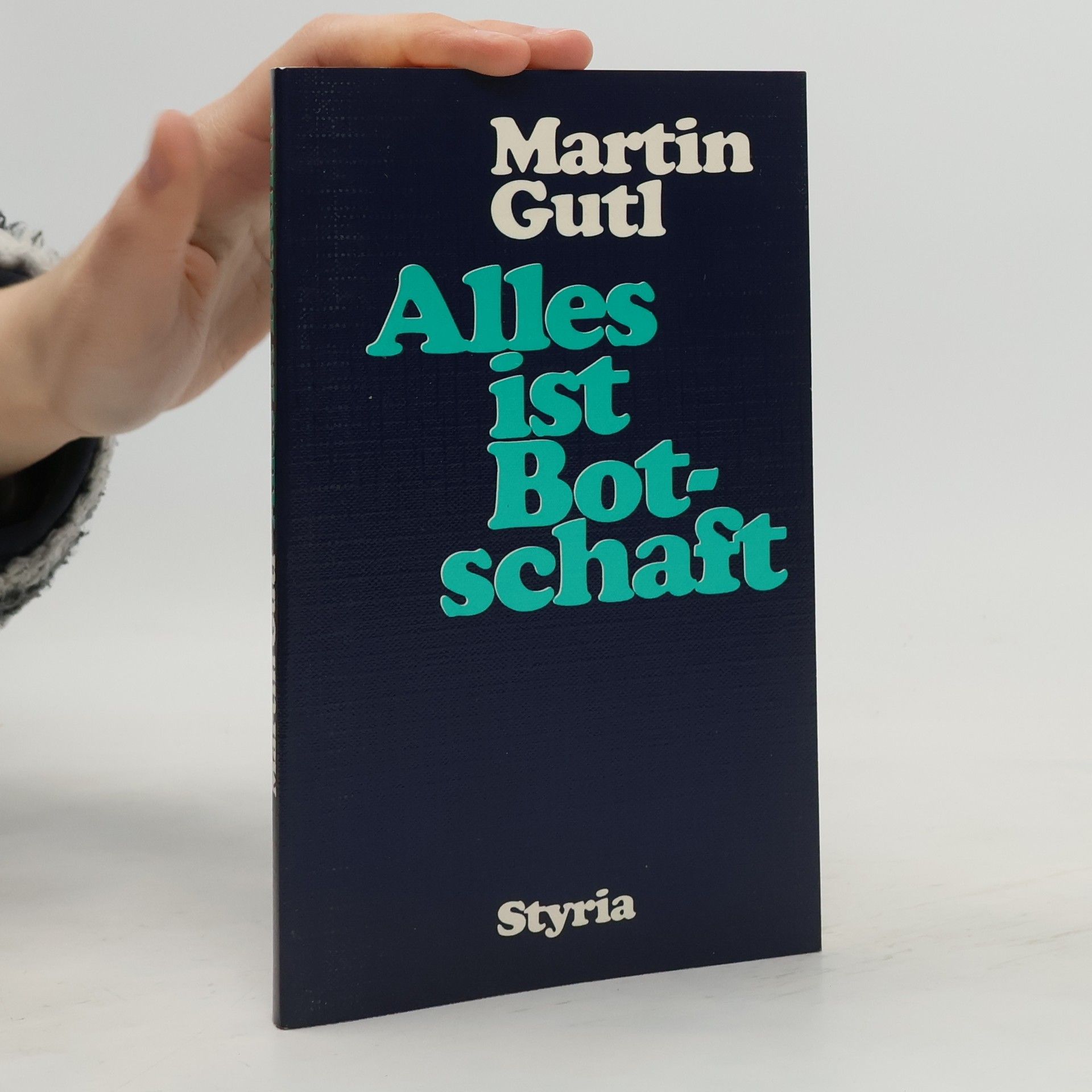 Martin Gutl Alles ist Botschaft